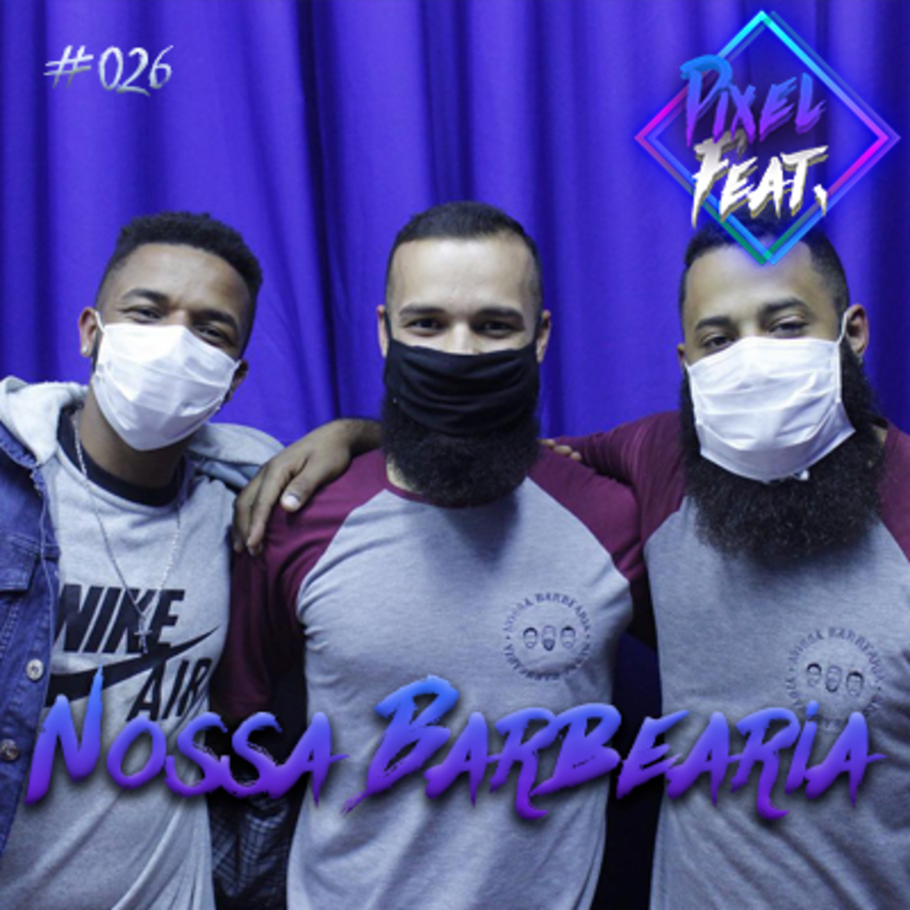 #026 - Pixel feat. Nossa Barbearia episode artwork