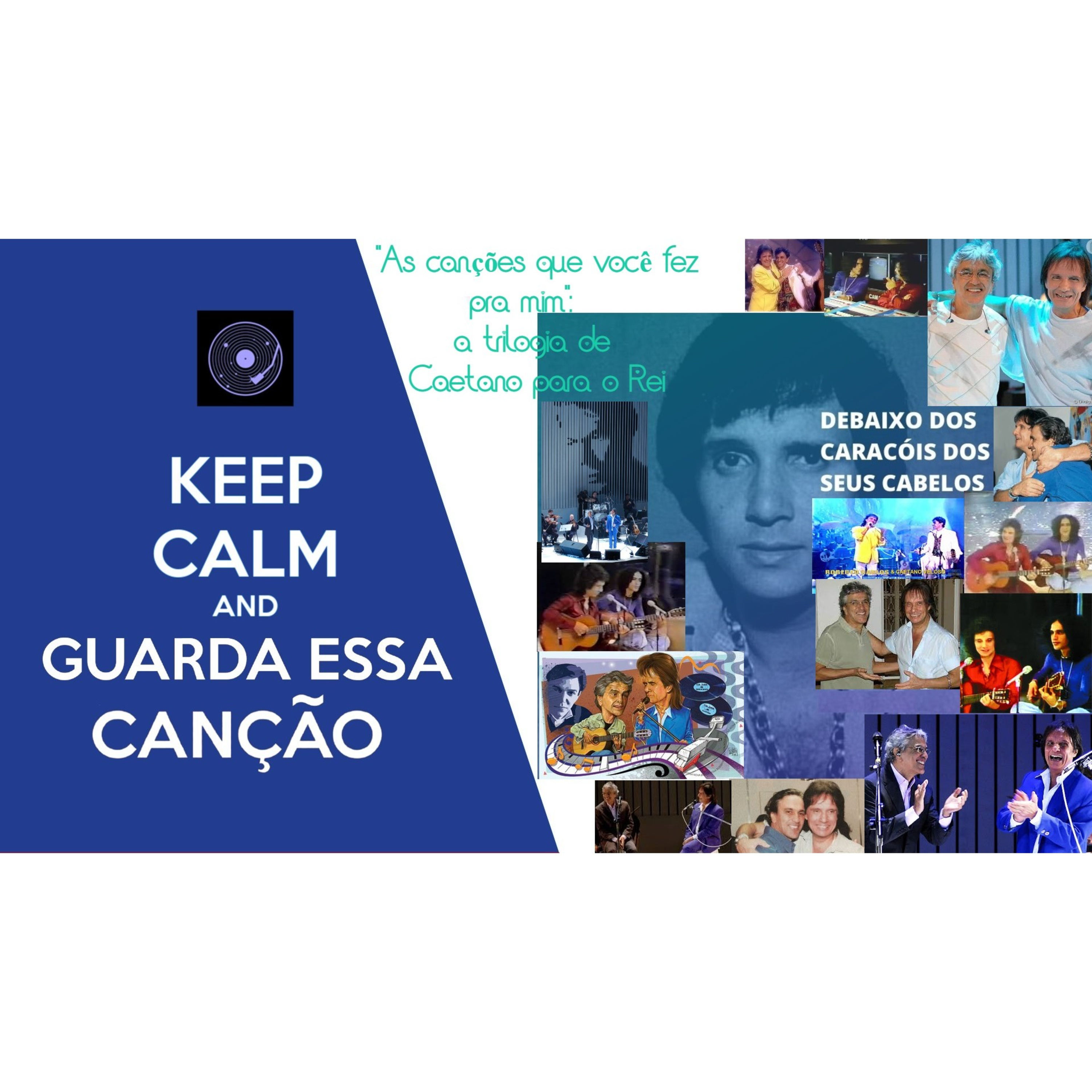 A TRILOGIA de Caetano para o Rei | GUARDA ESSA CANÇÃO | Ep. 0033 | ESPECIAL ROBERTO CARLOS 80 ANOS episode artwork