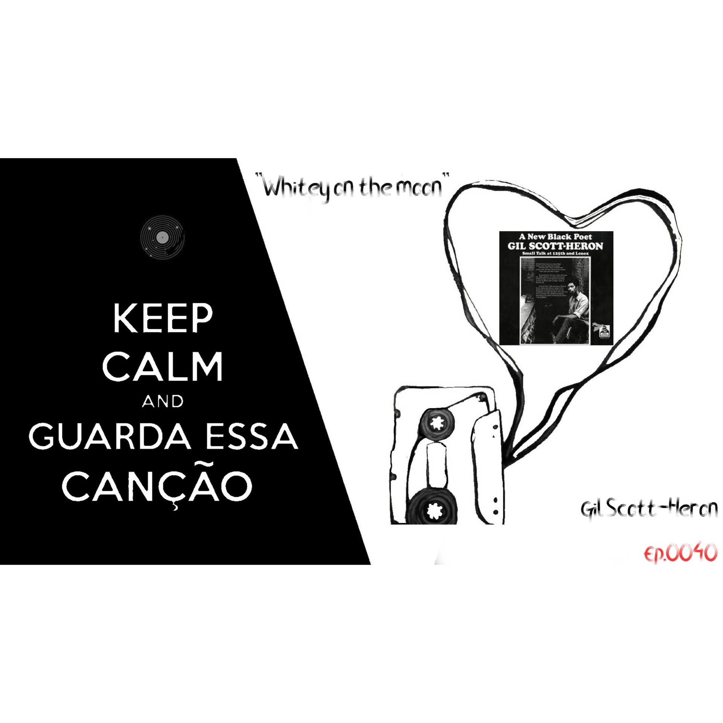 "Whitey On the Moon" - Gil Scott-Heron (1970) | GUARDA ESSA CANÇÃO | Ep. 0040 episode artwork