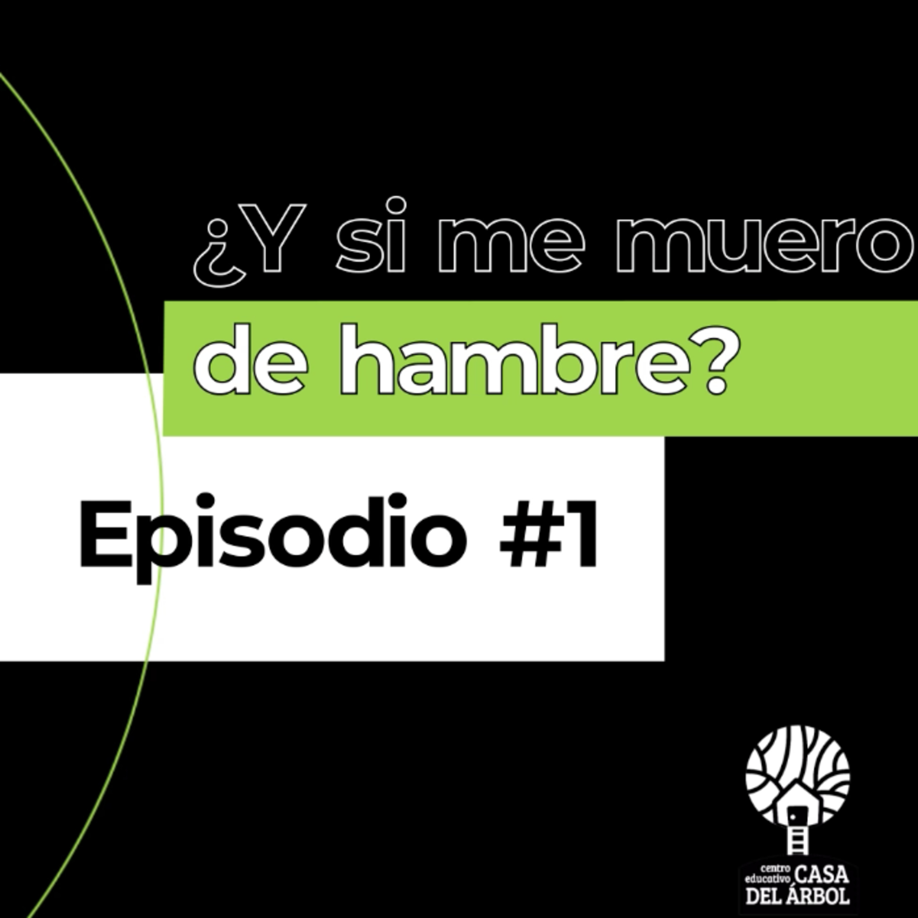 ¿Y si me muero de hambre?