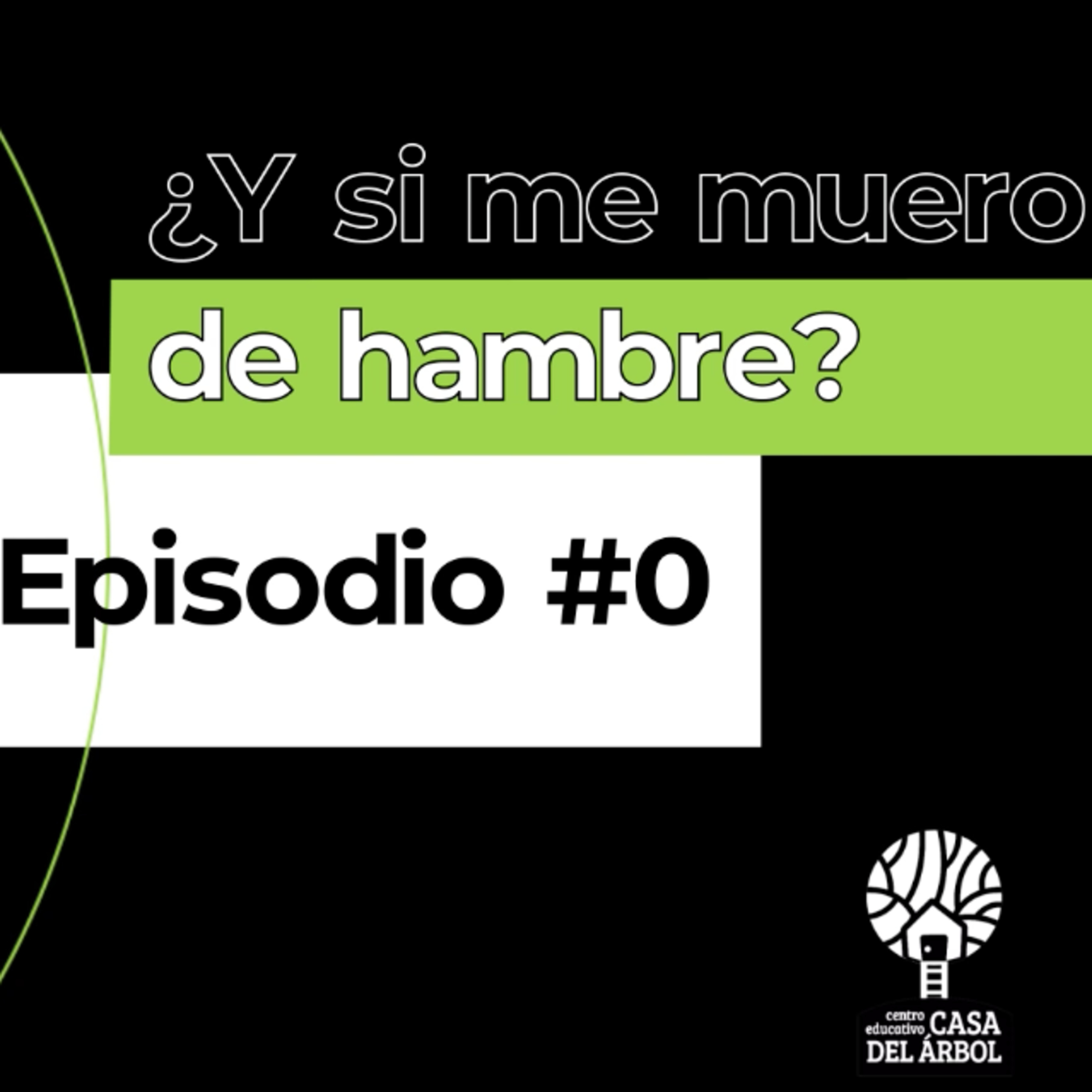 ¿Y si me muero de hambre?