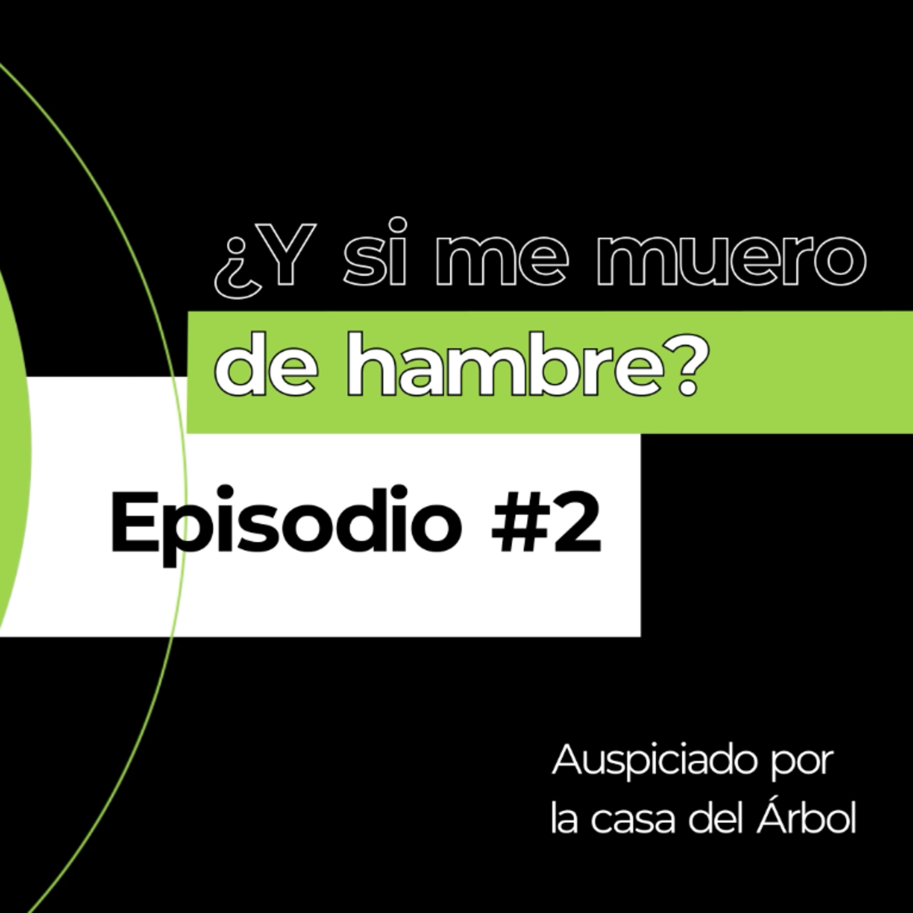 ¿Y si me muero de hambre?