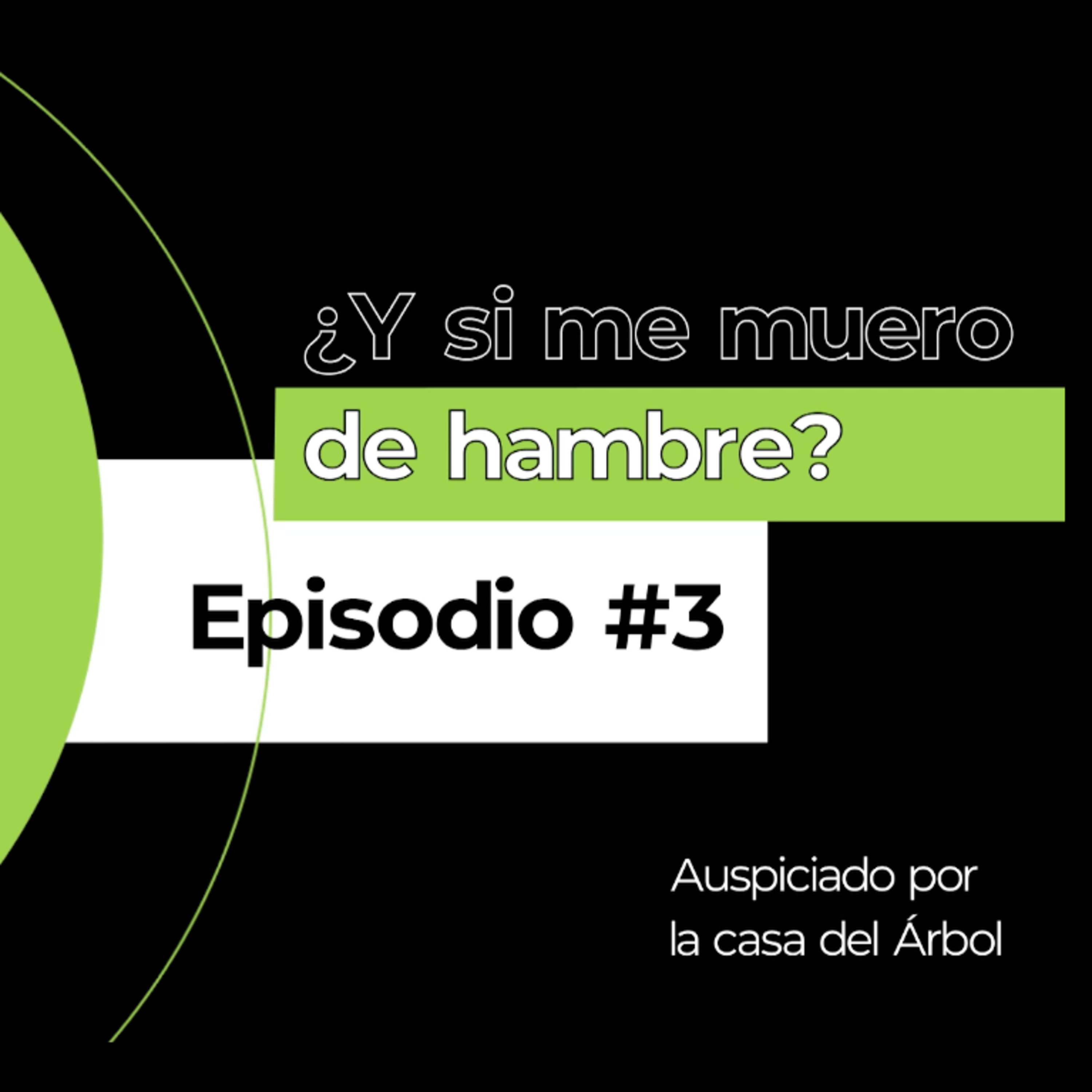 ¿Y si me muero de hambre?