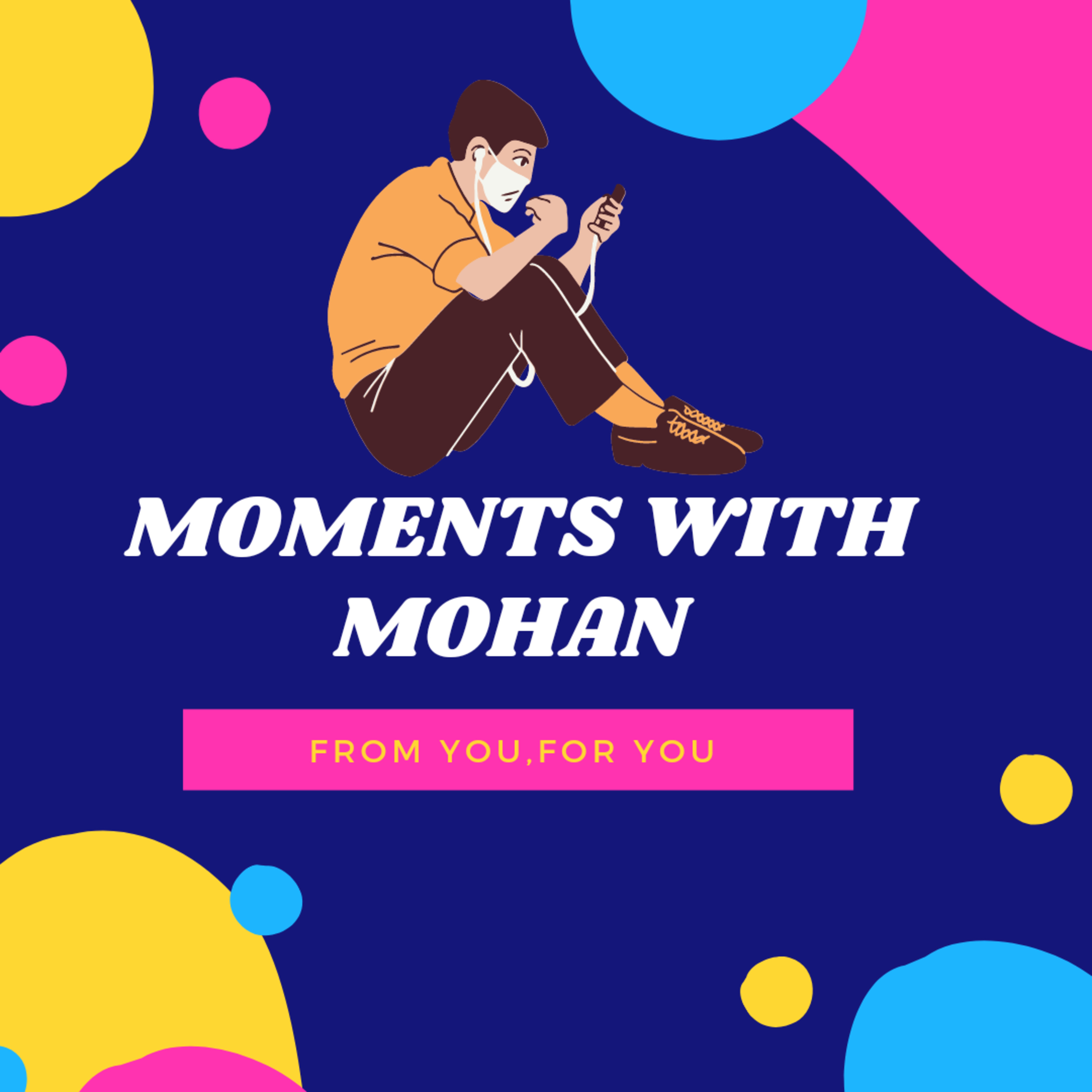 Moments with Mohan