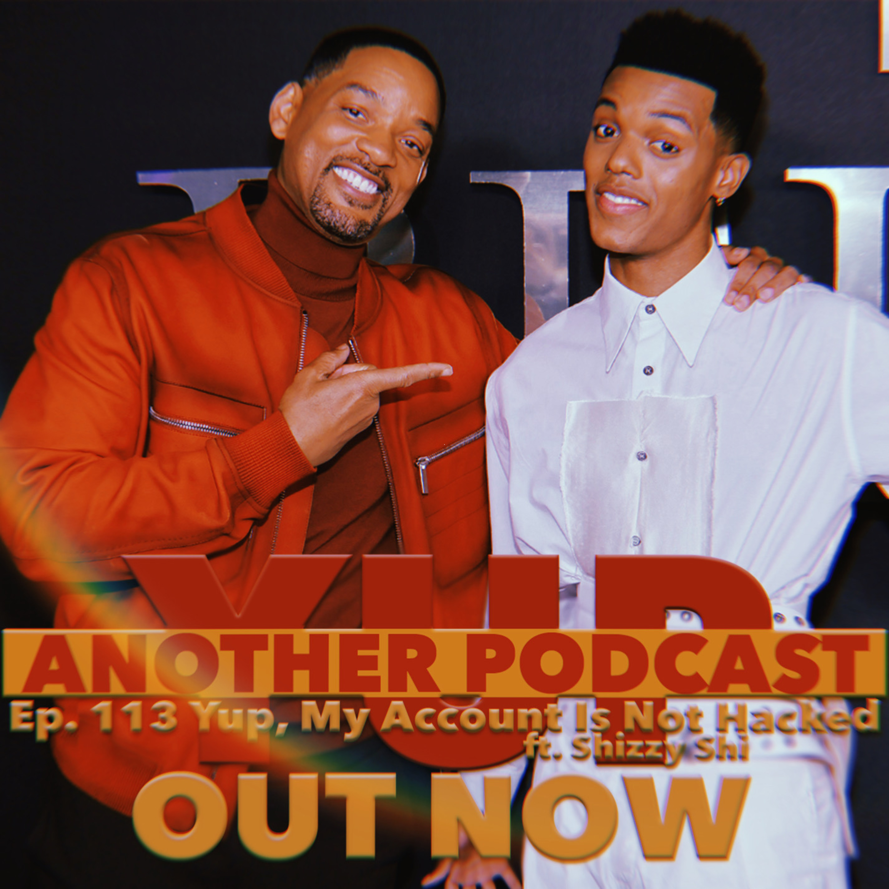 Episode 113 | Yup, My Account Is Not Hacked (ft. Shizzy Shi) episode artwork