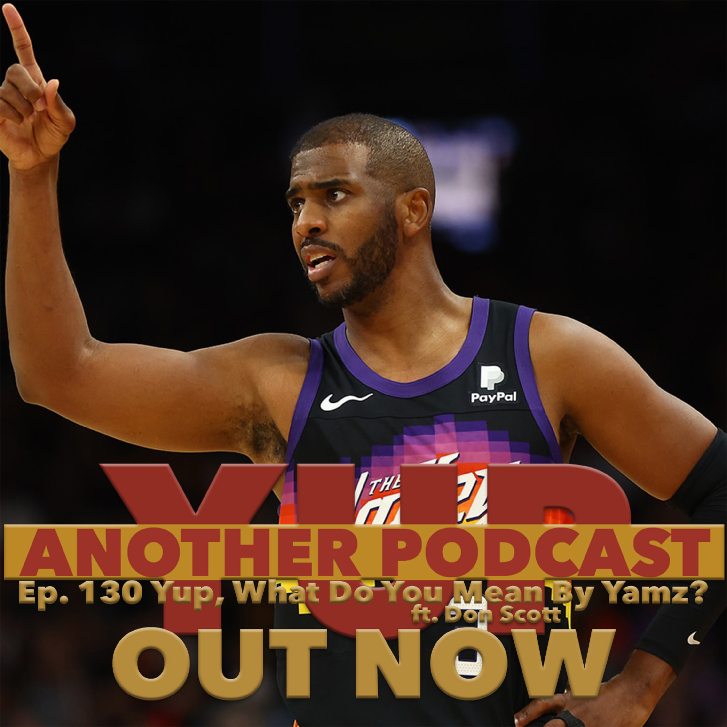 Episode 130 | Yup, What Do You Mean By Yamz?(ft. Don Scott) episode artwork