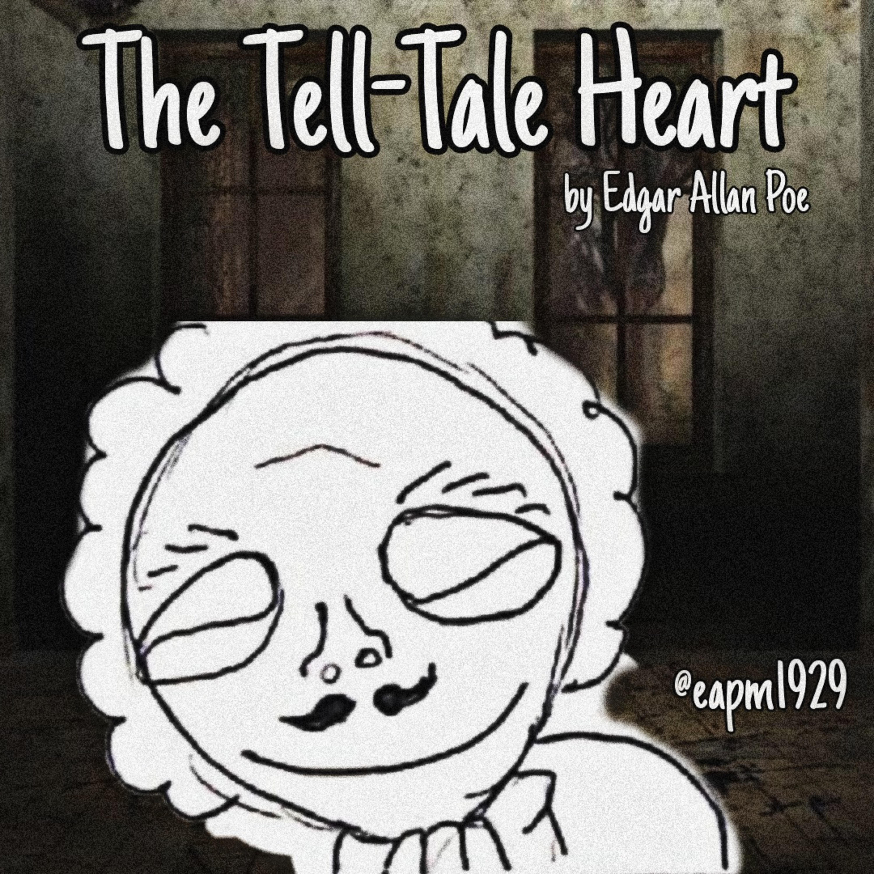 The Tell-Tale Heart by Edgar Allan Poe