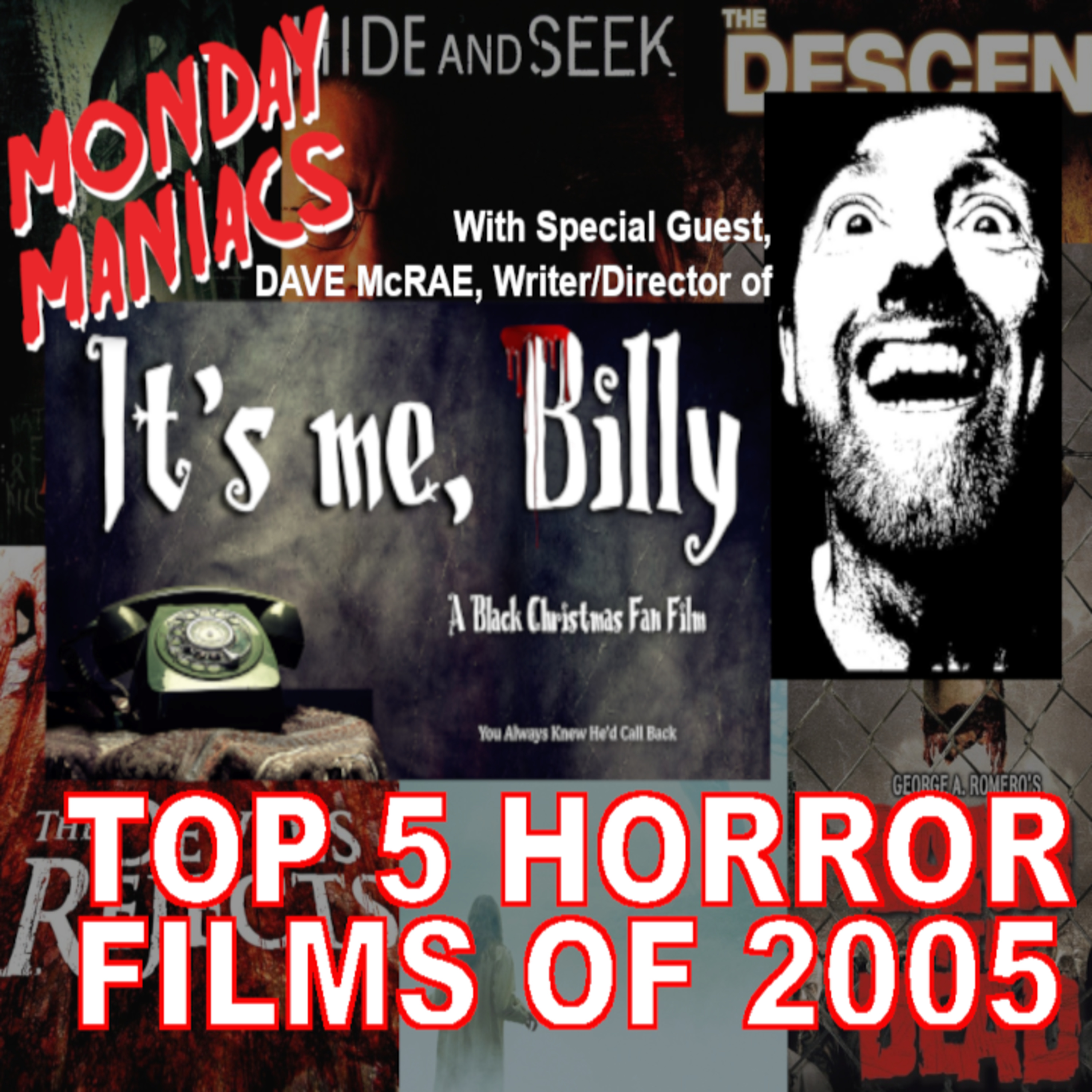 Top 5 Horror Films of 2005 | with special guest Dave McRae | Monday Maniacs | May 24, 2021 episode artwork