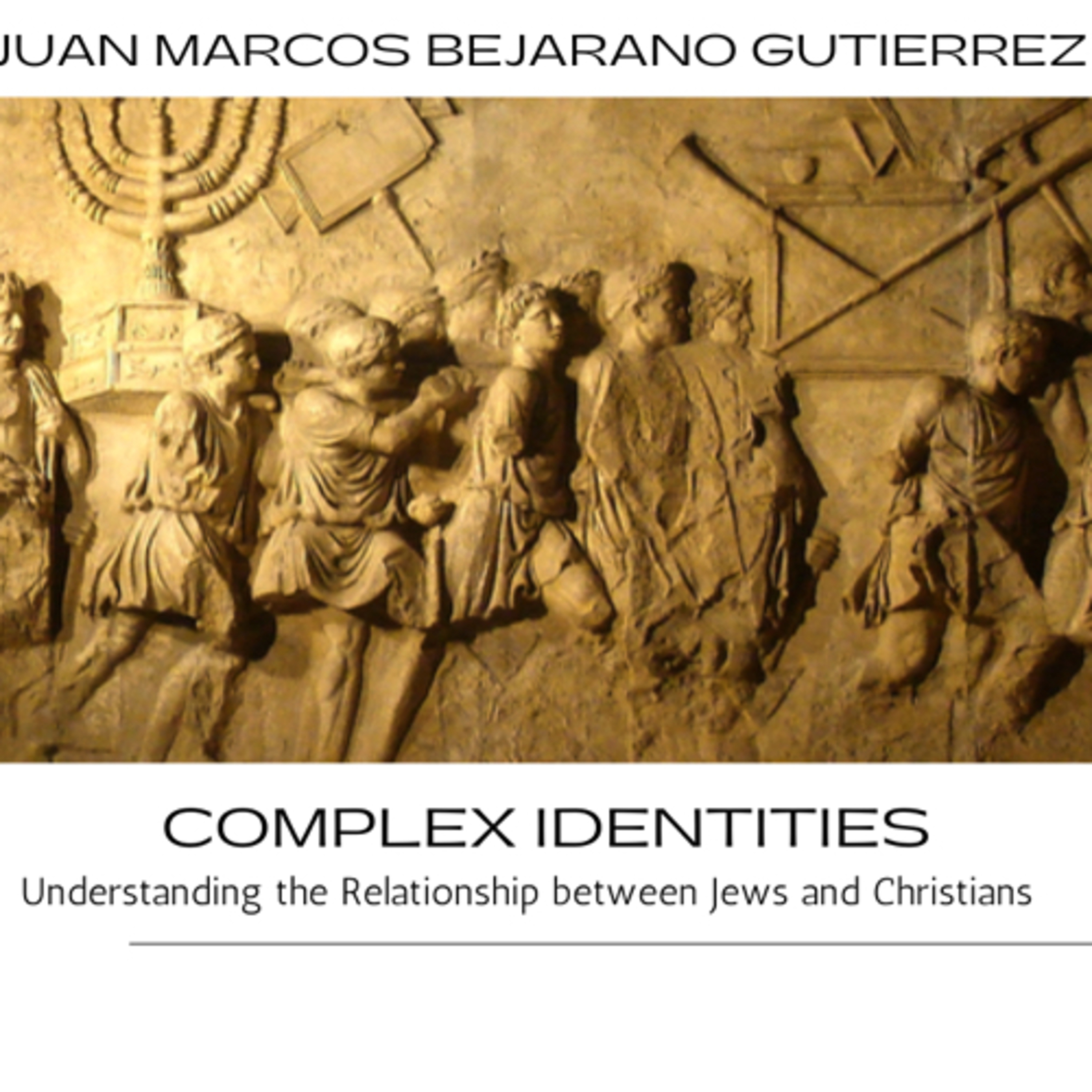 Complex Identities: Understanding the Relationship between Jews and Christians