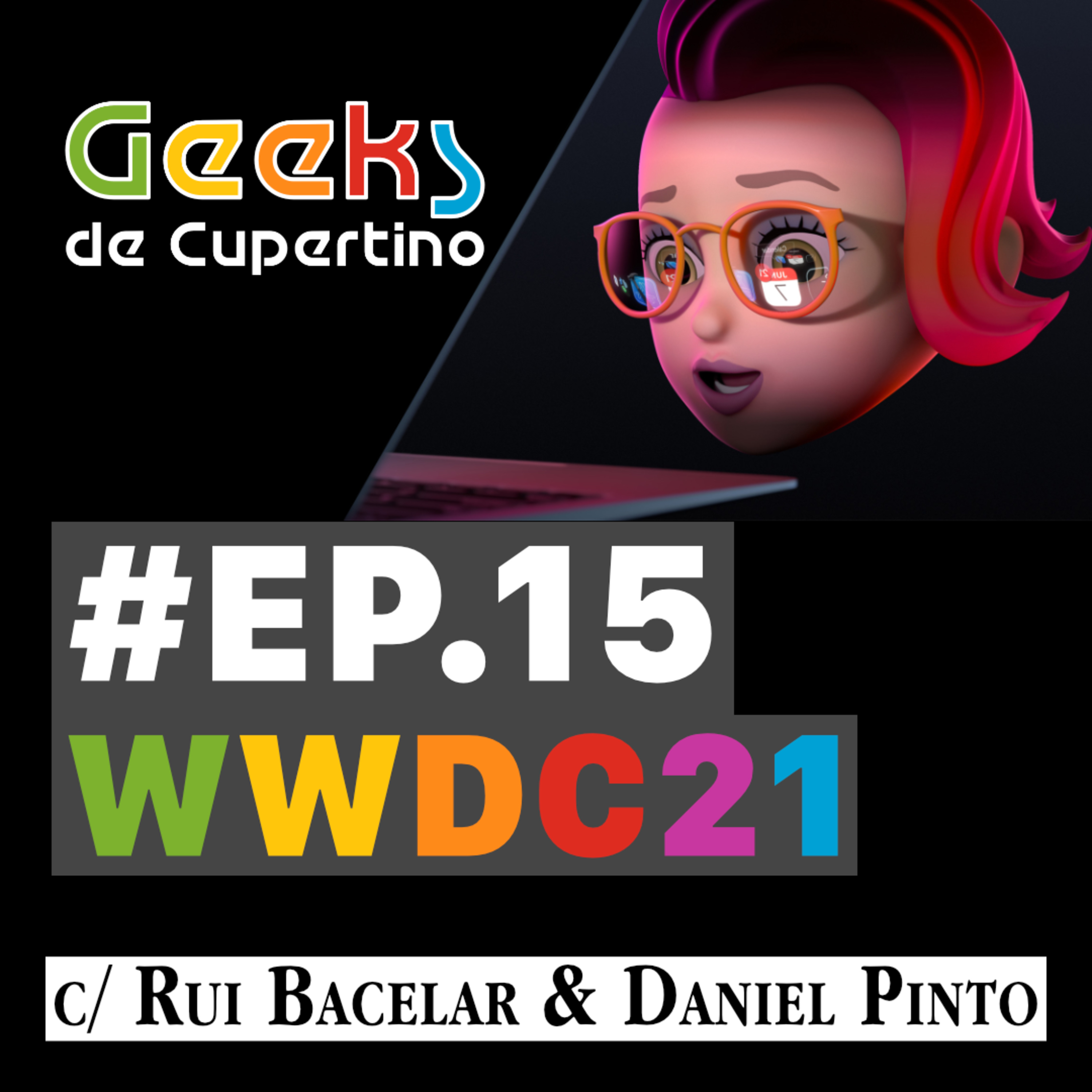 #EP.15 - WWDC21 c/ Rui Bacelar & Daniel Pinto