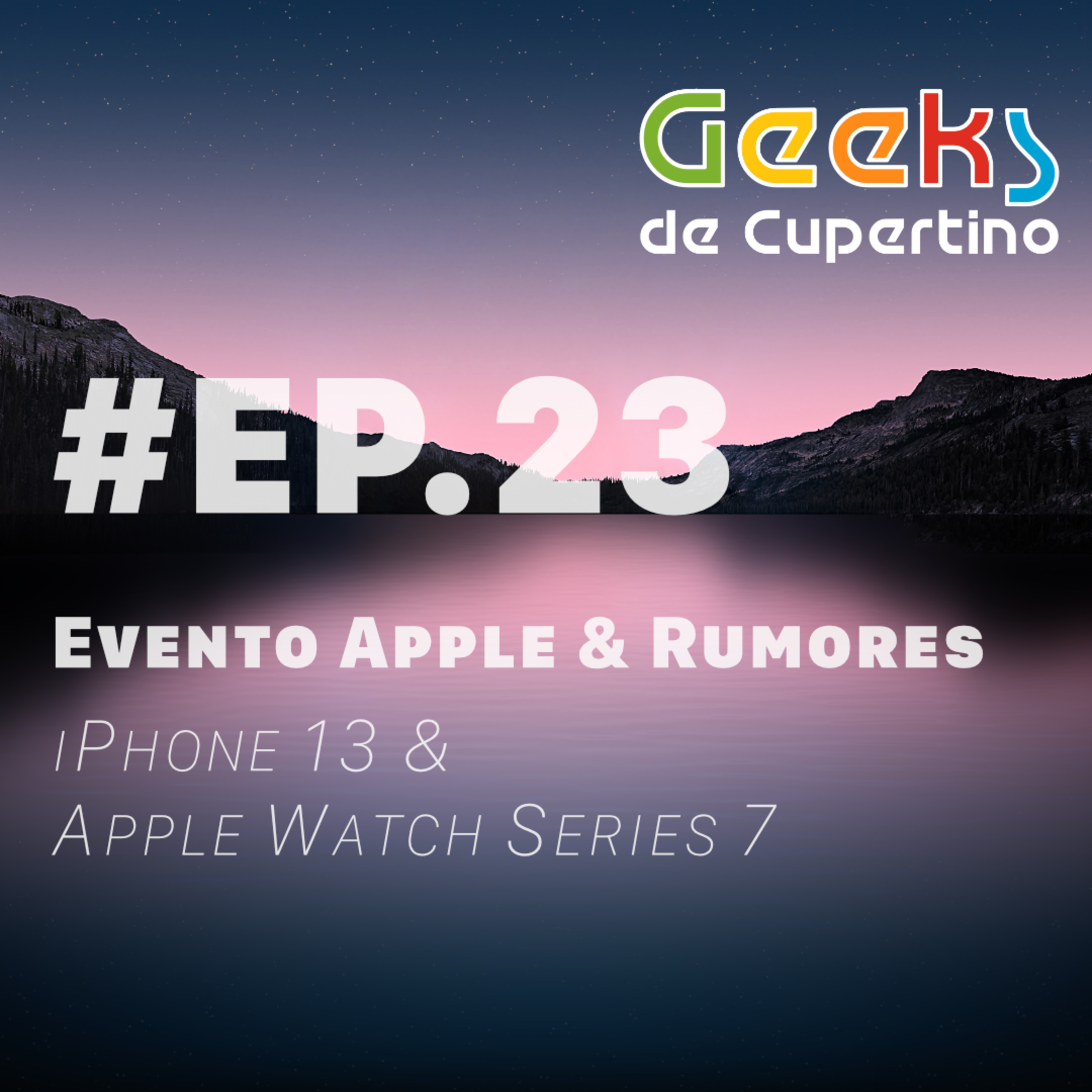 #EP.23 - Evento Apple & Rumores: iPhone 13 & Apple Watch Series 7 episode artwork