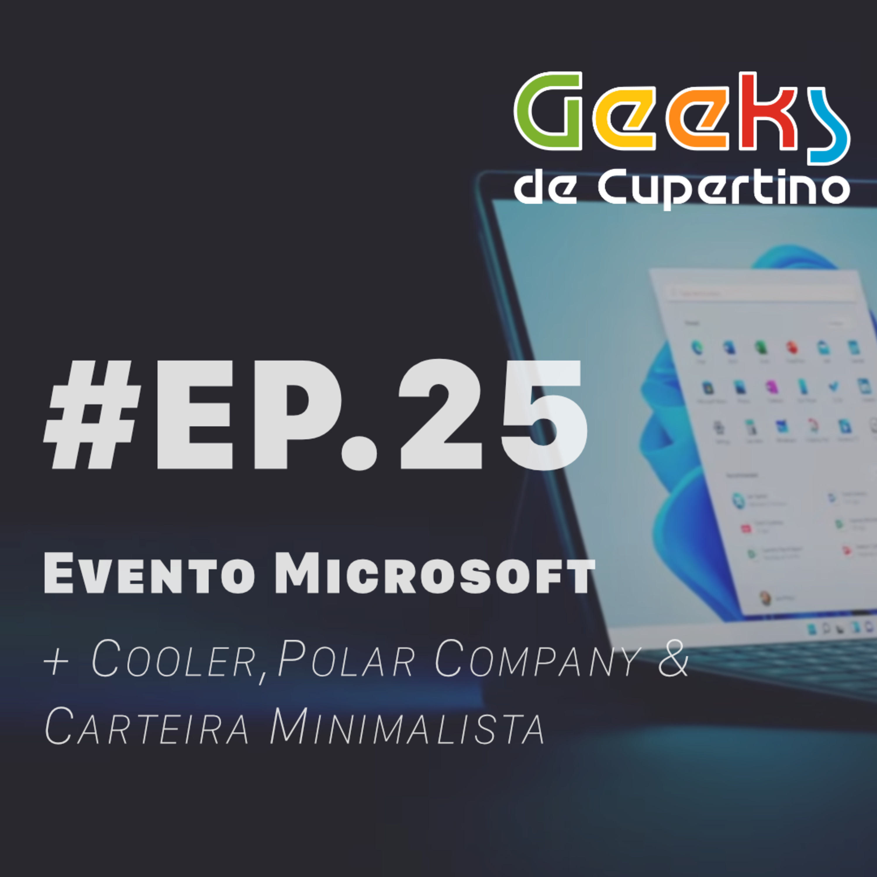 #EP25 - Evento Microsoft, Cooler, Polar Company & Carteira Minimalista episode artwork