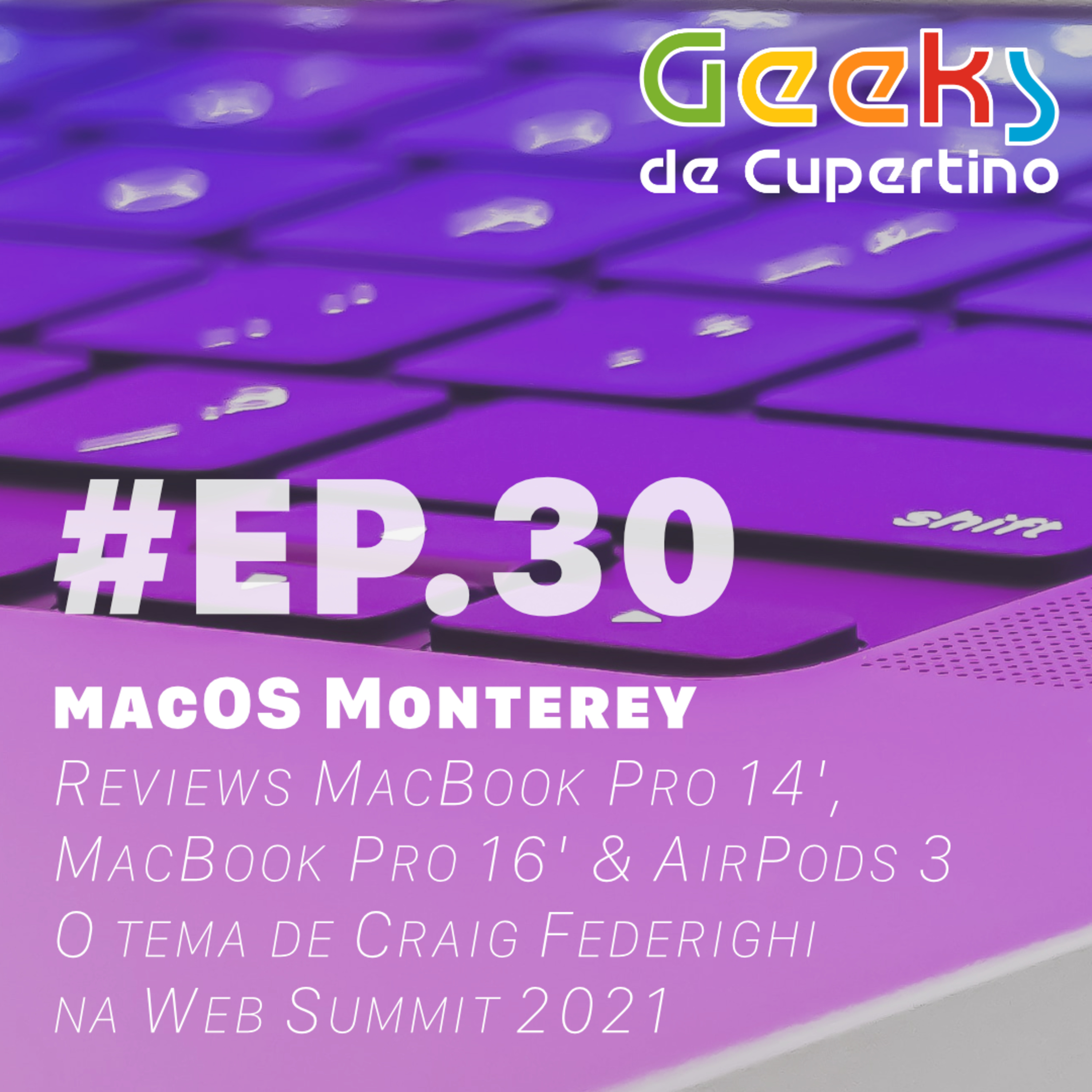 #EP.30 - macOS Monterey, reviews dos novos produtos Apple & o tema de Craig Federighi na WS 2021 episode artwork