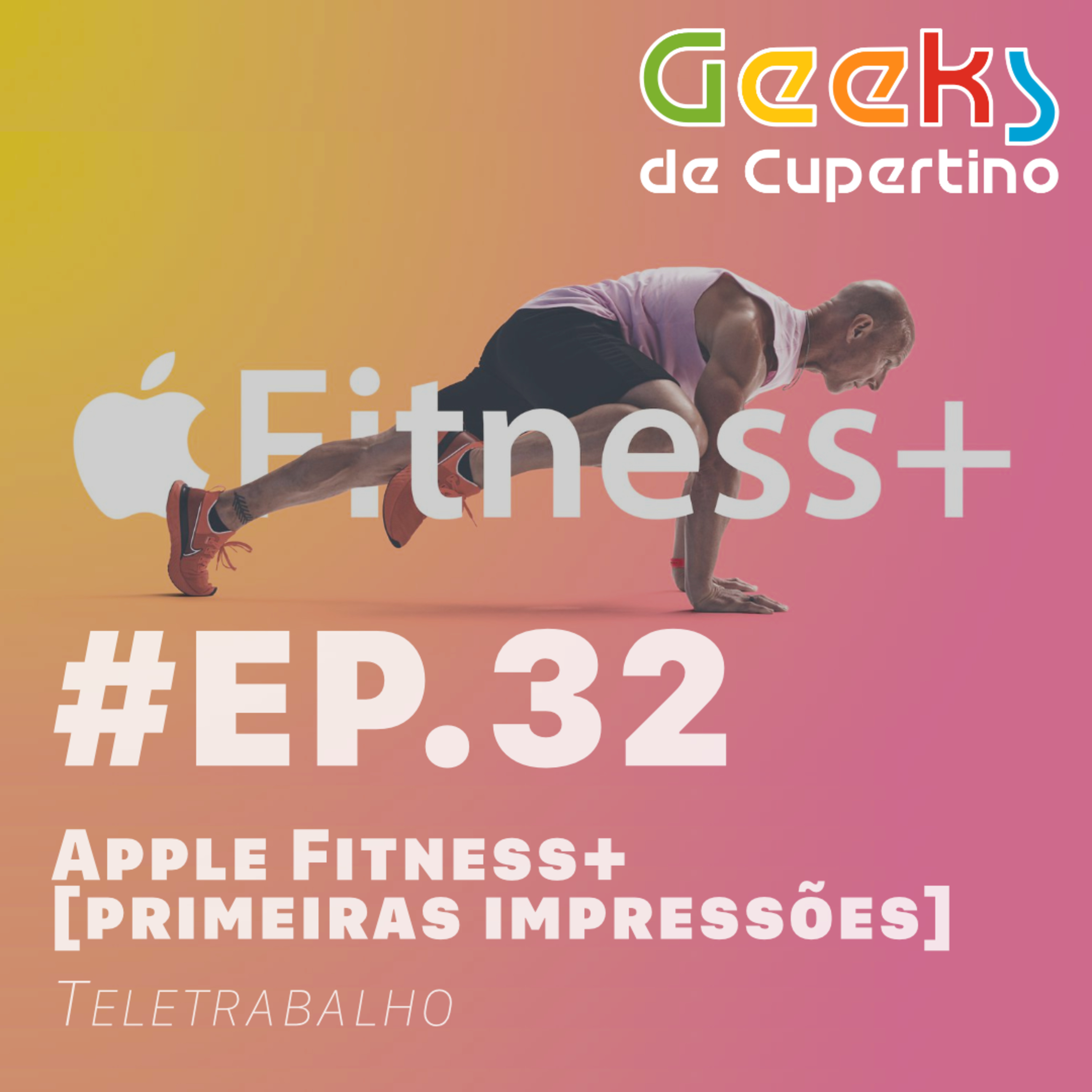 #EP.32 - Apple Fitness+ [Primeiras Impressões] & Teletrabalho episode artwork