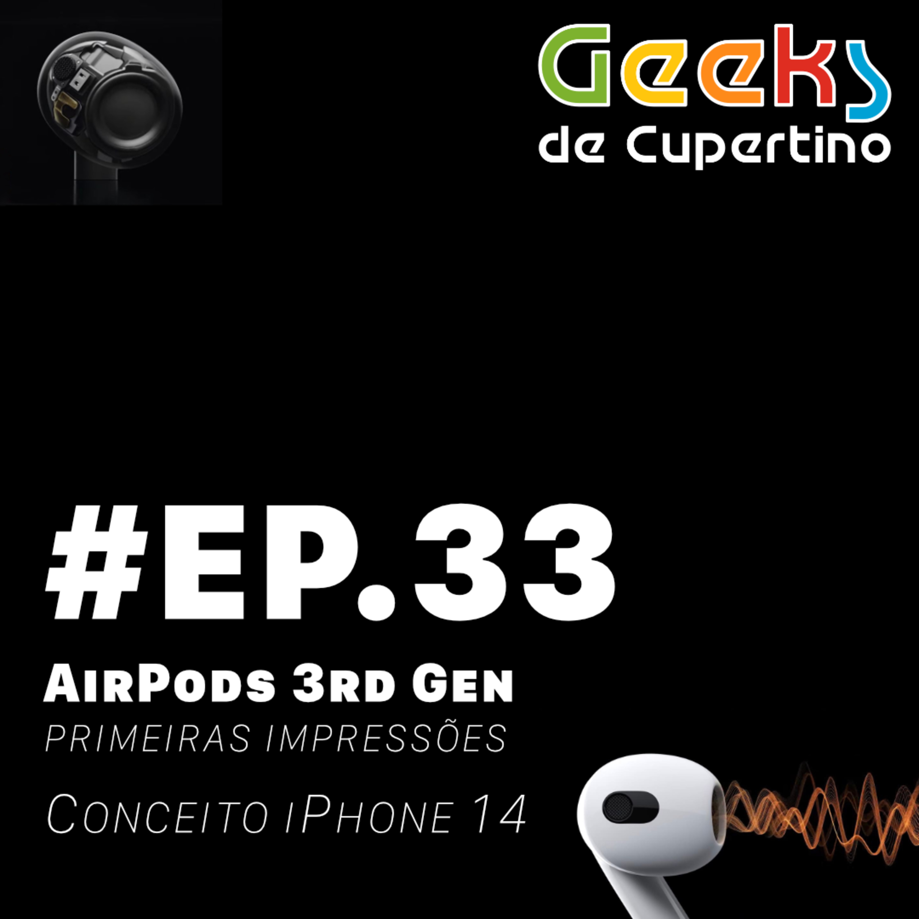 #EP.33 - AirPods 3 - Primeira Impressões & Conceito iPhone 14