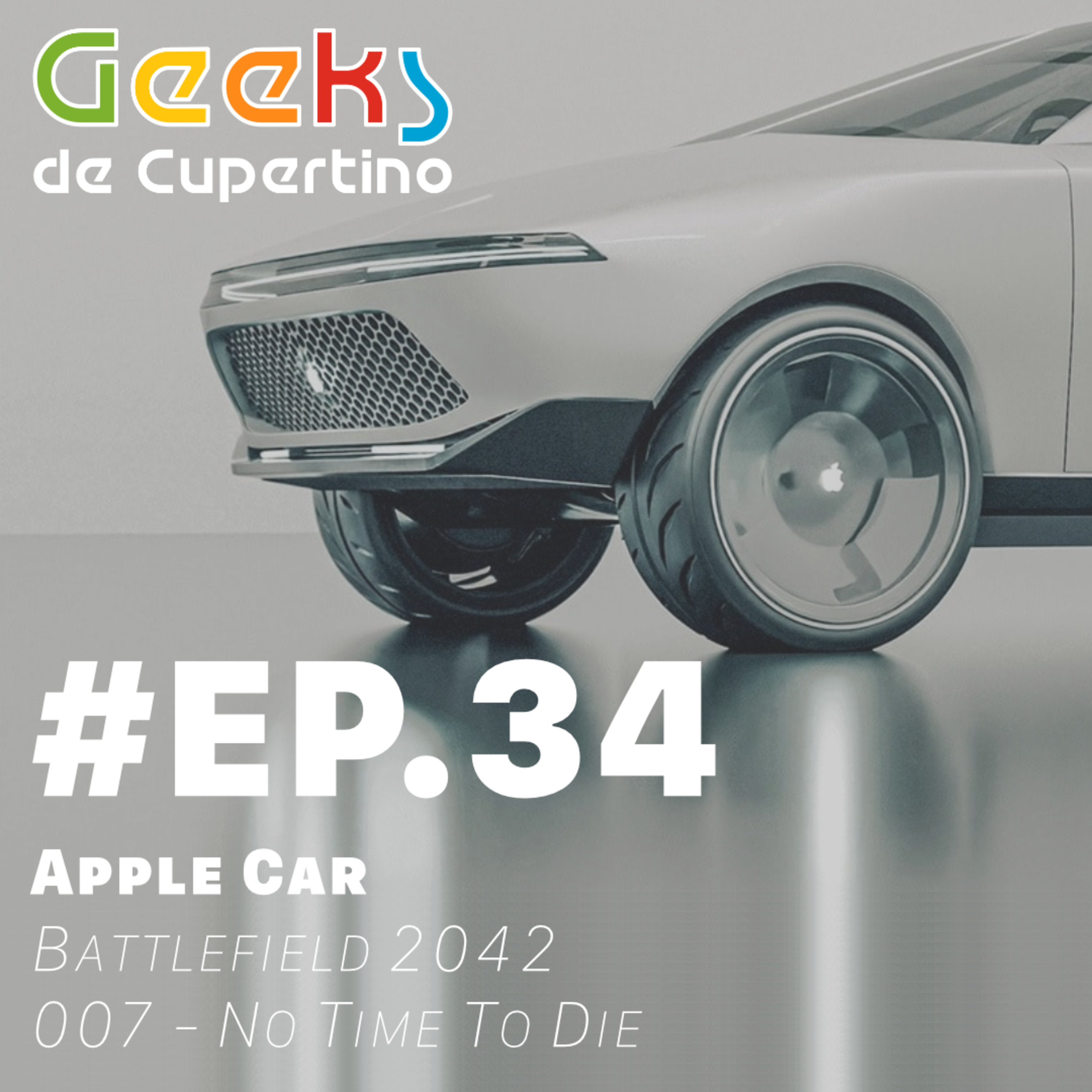 #EP.34 - Apple Car, Battlefield 2042 & 007 - No Time To Die episode artwork