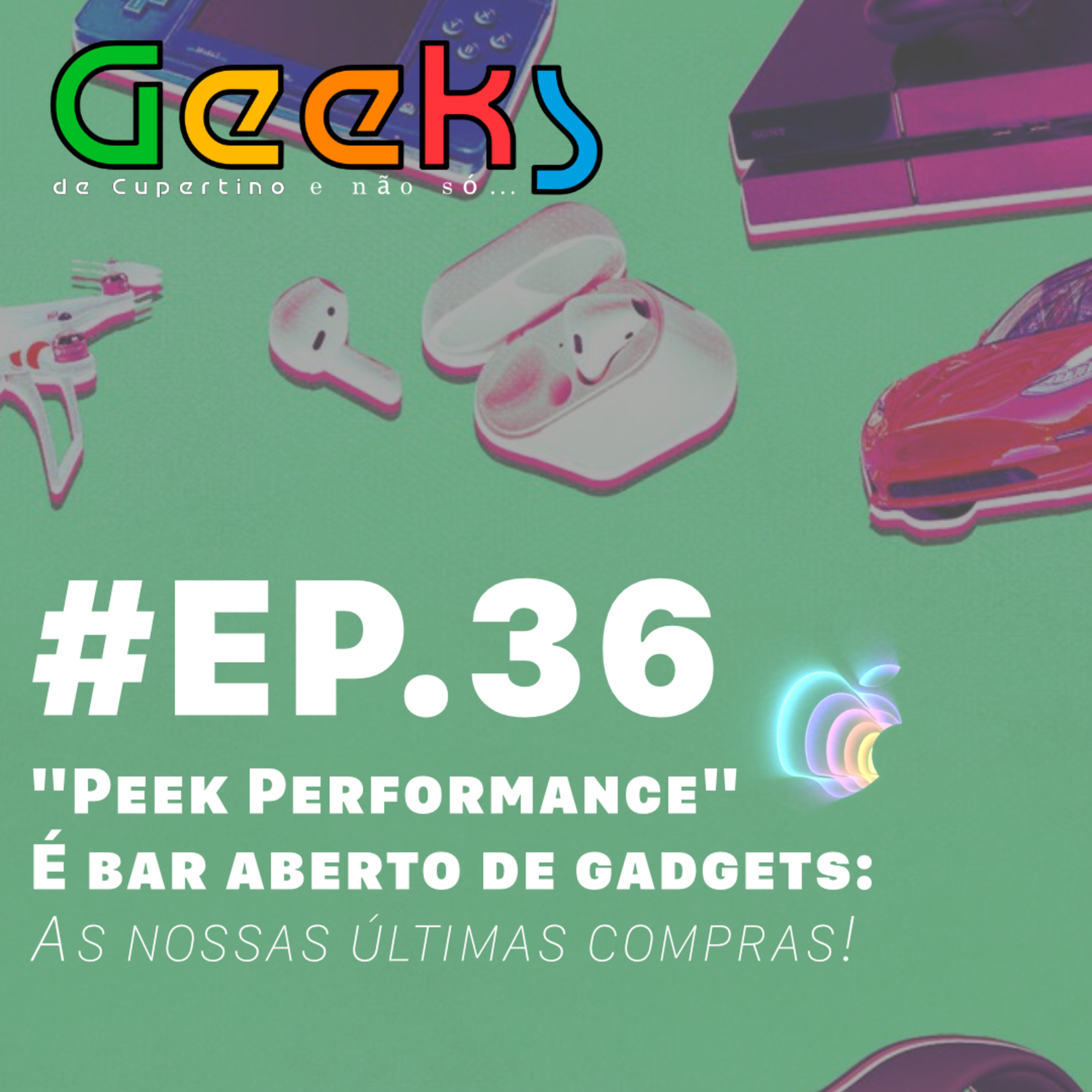 #EP.36 - "Peek Performance" & É bar aberto de gadgets: As nossas últimas compras episode artwork
