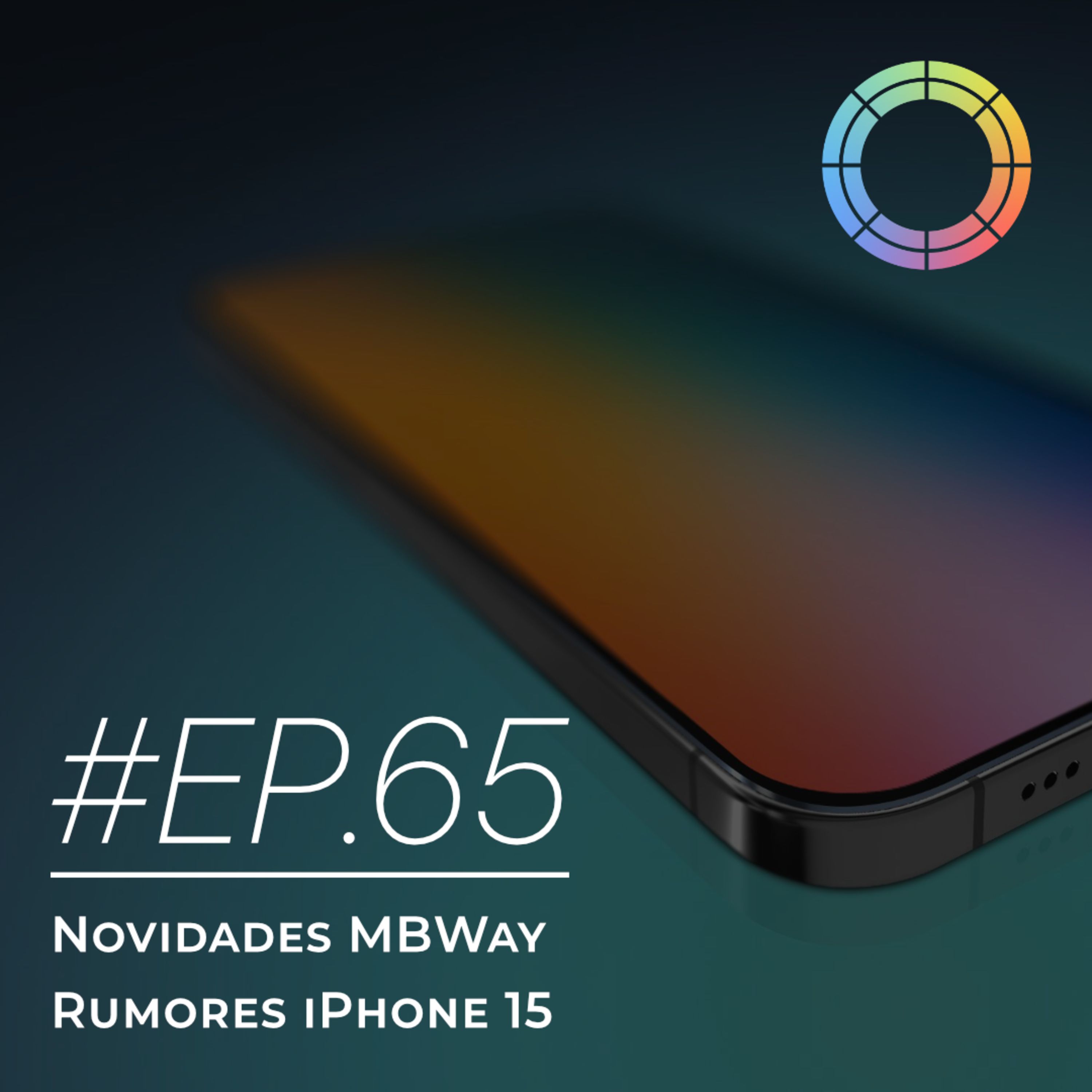 #EP.65 - Novidades MBWay & Rumores iPhone 15