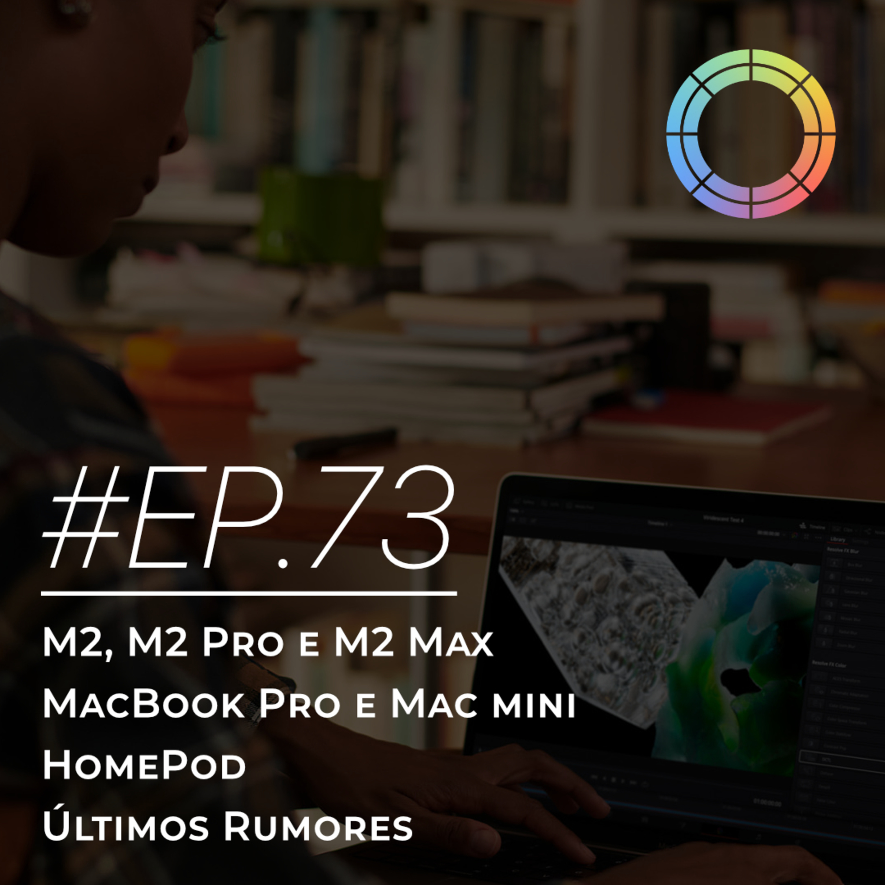 #EP.73 - MacBook Pro e Mac mini com M2, M2 Pro e M2 Max, HomePod & Últimos Rumores