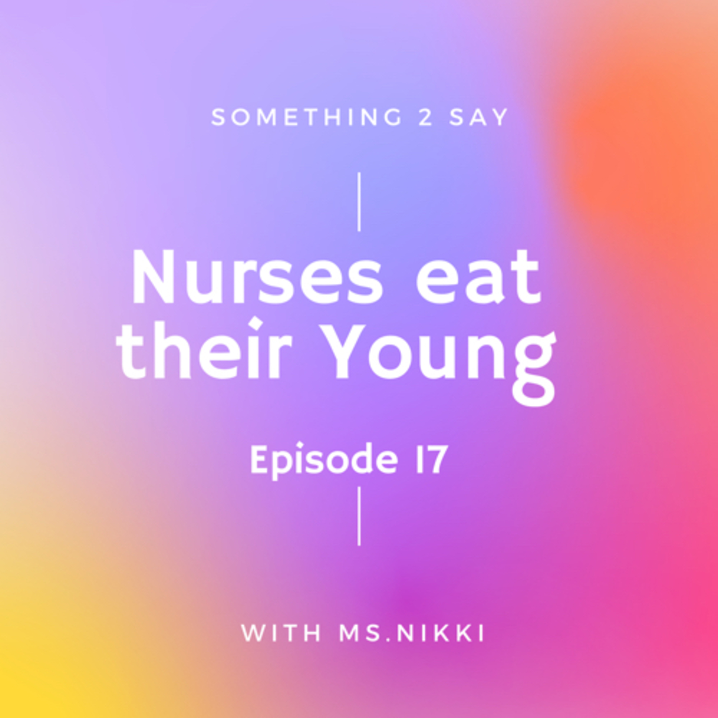 Nurses eat their young episode artwork