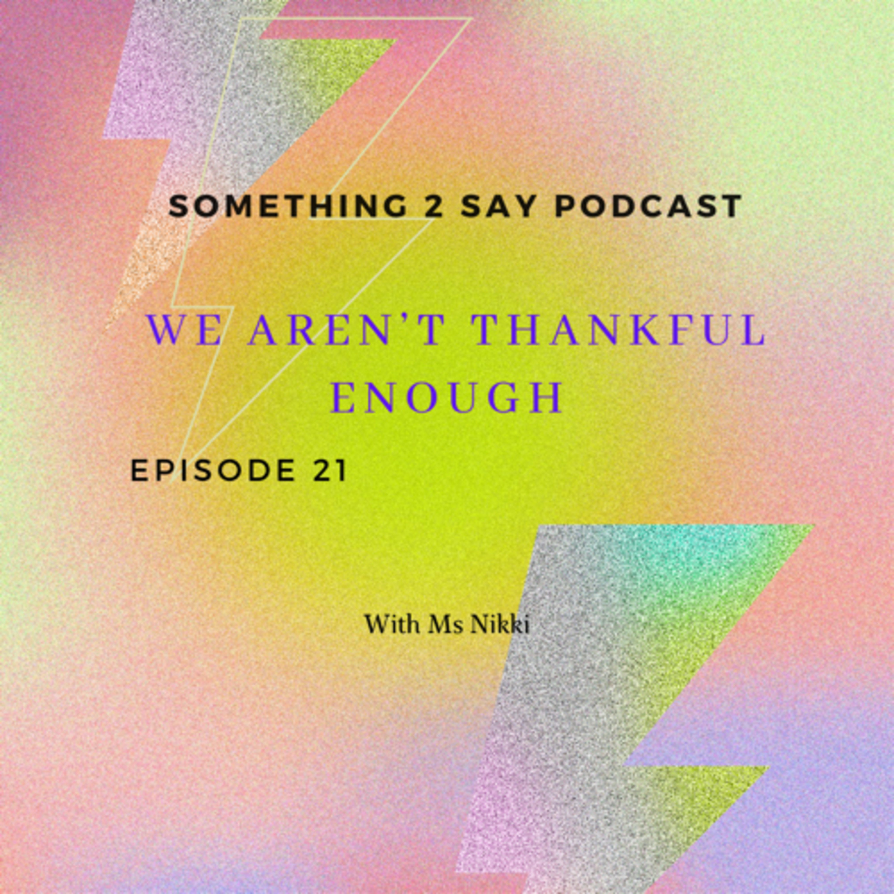 We aren’t Thankful enough  episode artwork