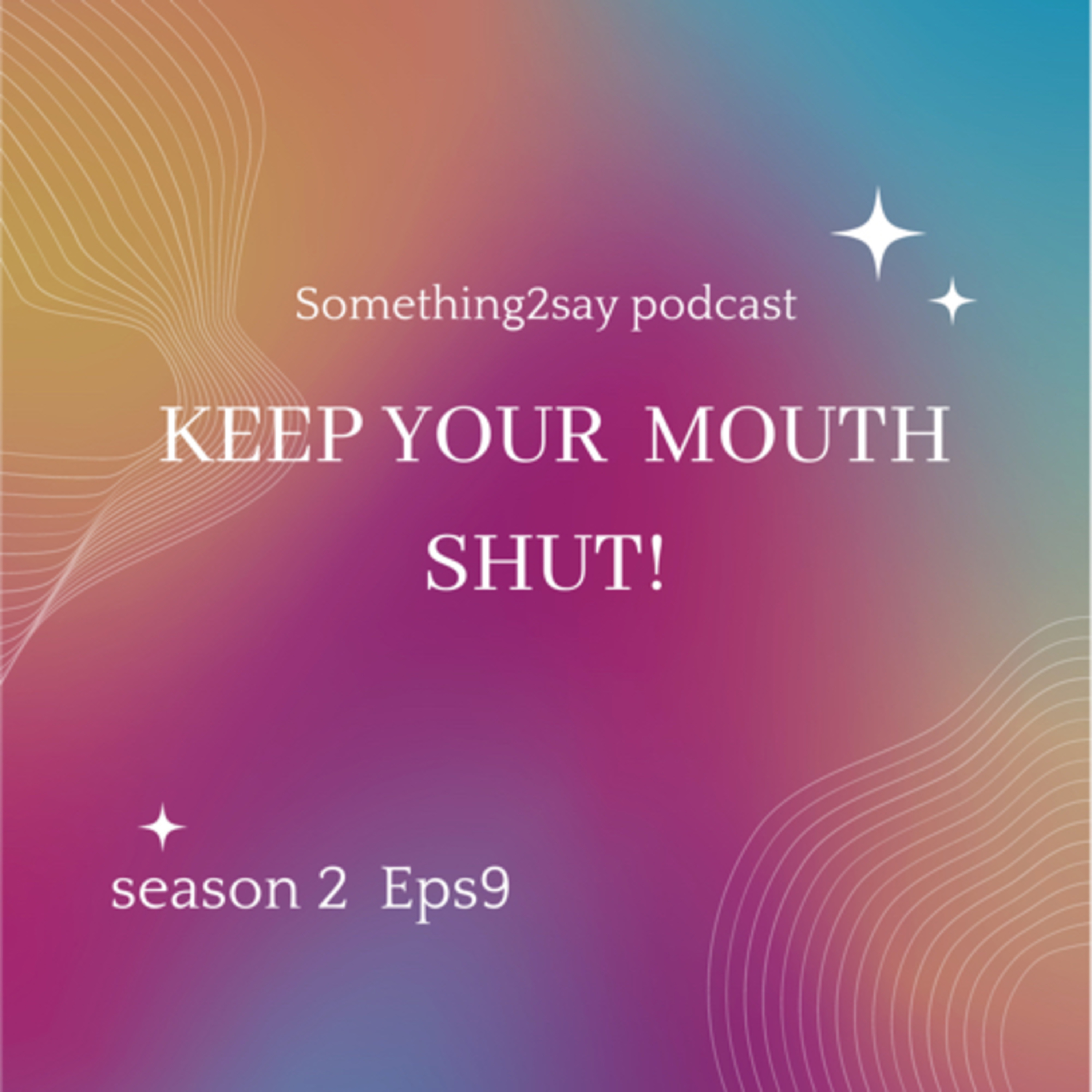 Keep your mouth shut! episode artwork