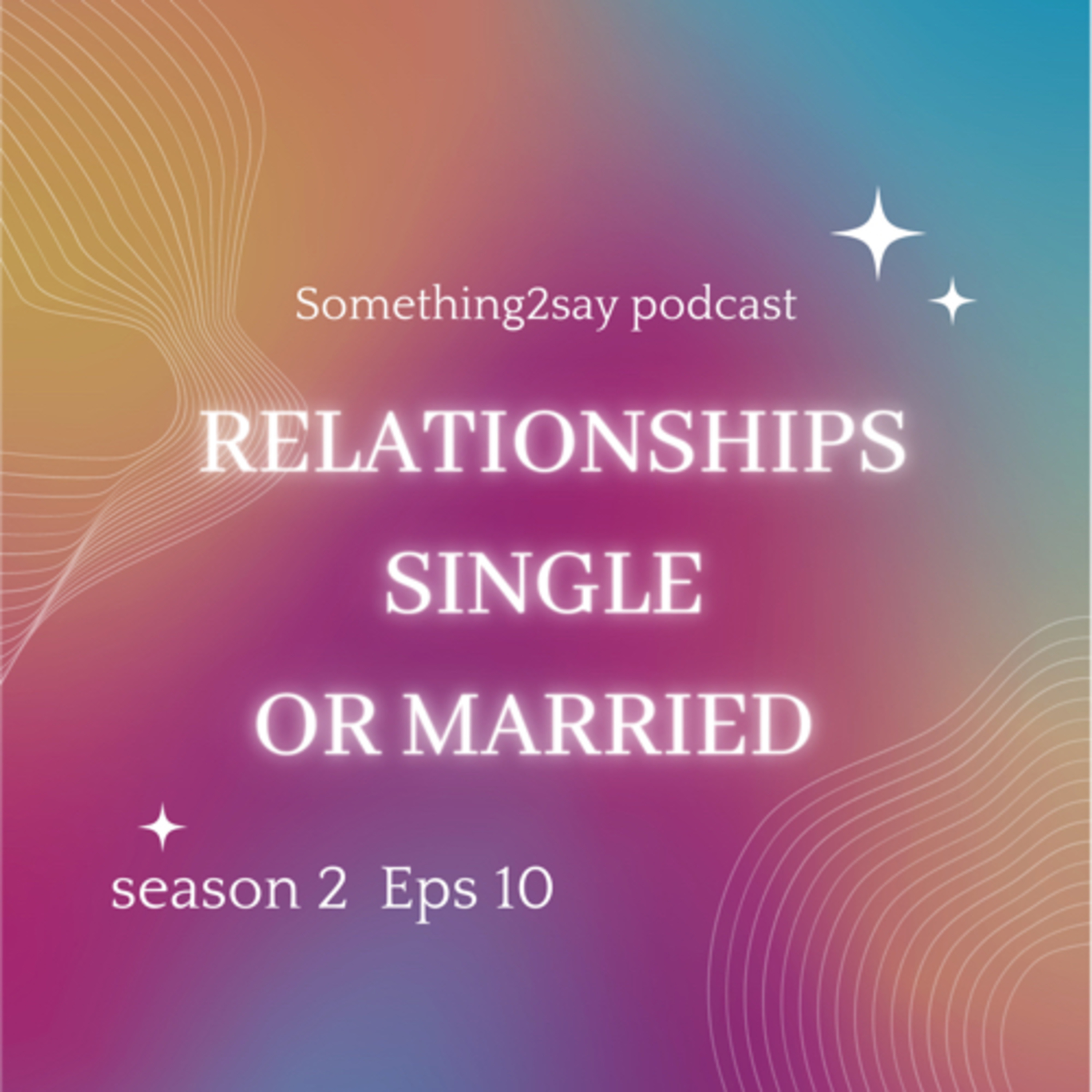 Relationships, Single or Married episode artwork