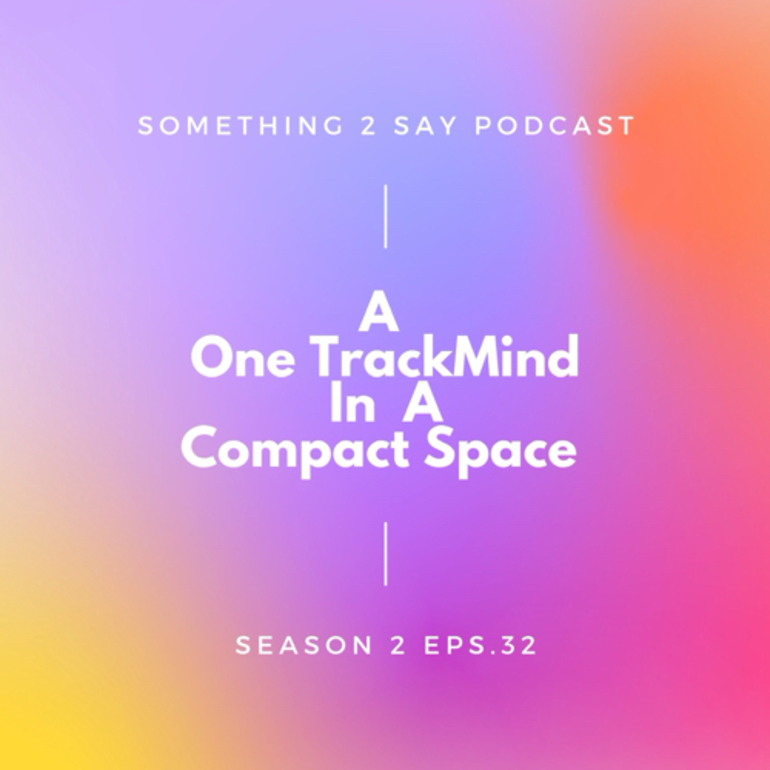 A One Track Mind in a Compact Space episode artwork