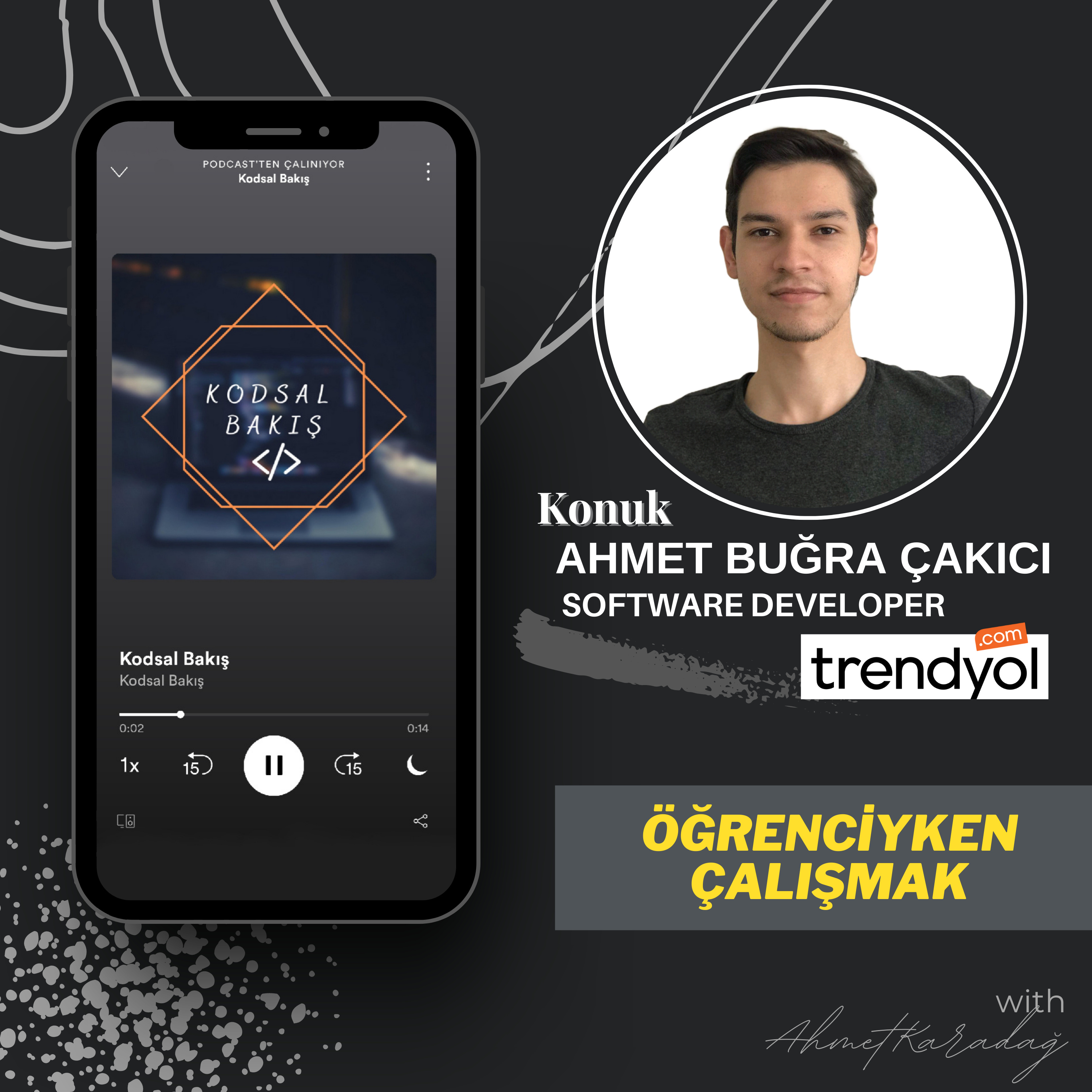ÖğrenciykenÇalışmak - Trendyol Yazılım Geliştirme Ekibinden Ahmet Buğra Çakıcı ile Öğrenciyken Çalışmak Sohbeti #1 episode artwork