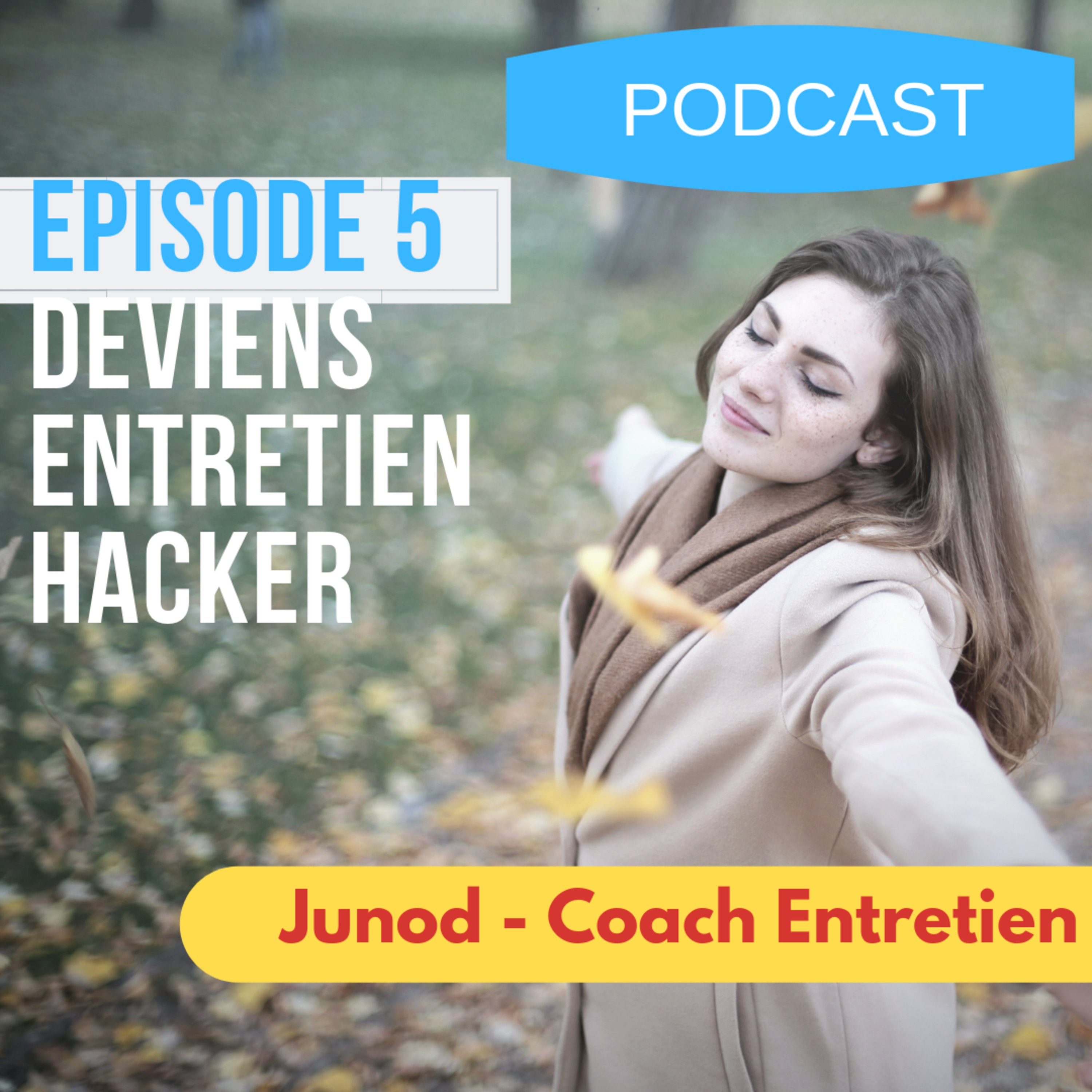 Episode 5 - Pourquoi tu te dois de devenir un entretien hacker ?