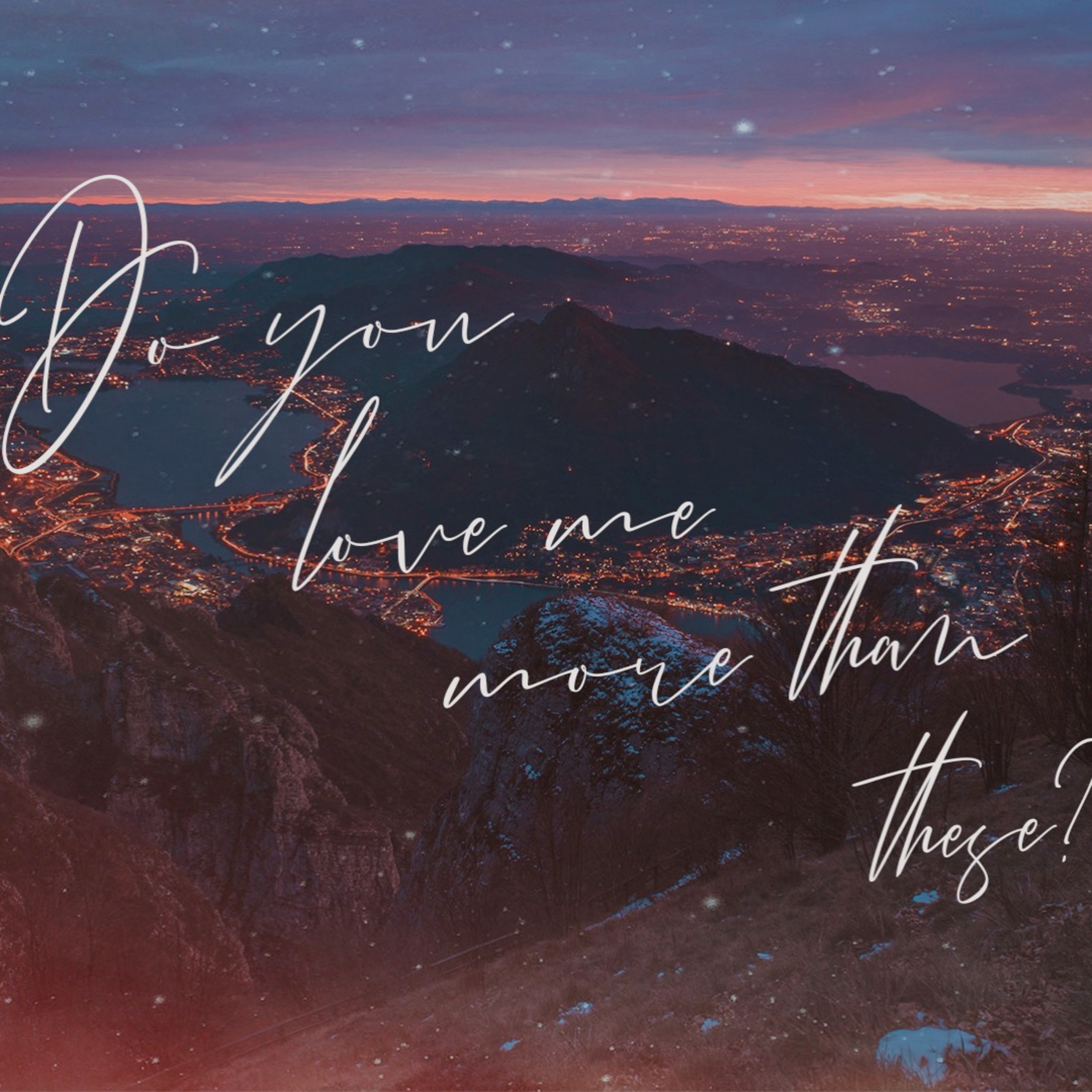 Do You Love Me More Than These episode artwork