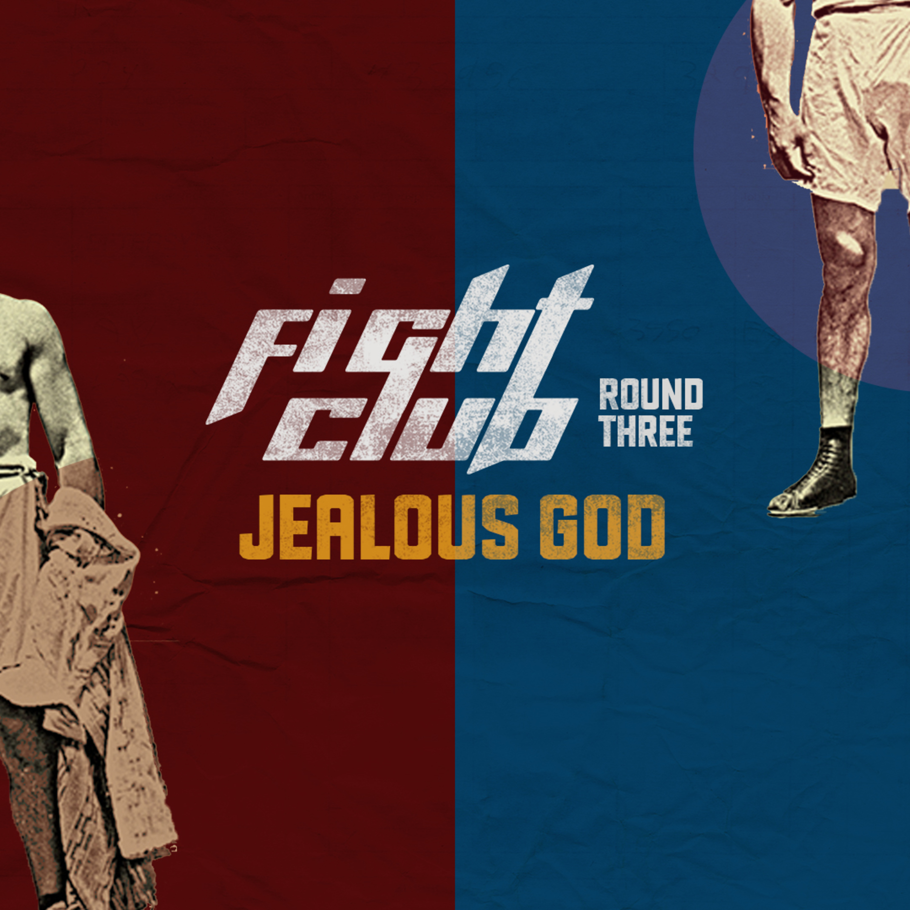 Fight Club_Round 3 - Jealous God by Rev Kevin Loo episode artwork