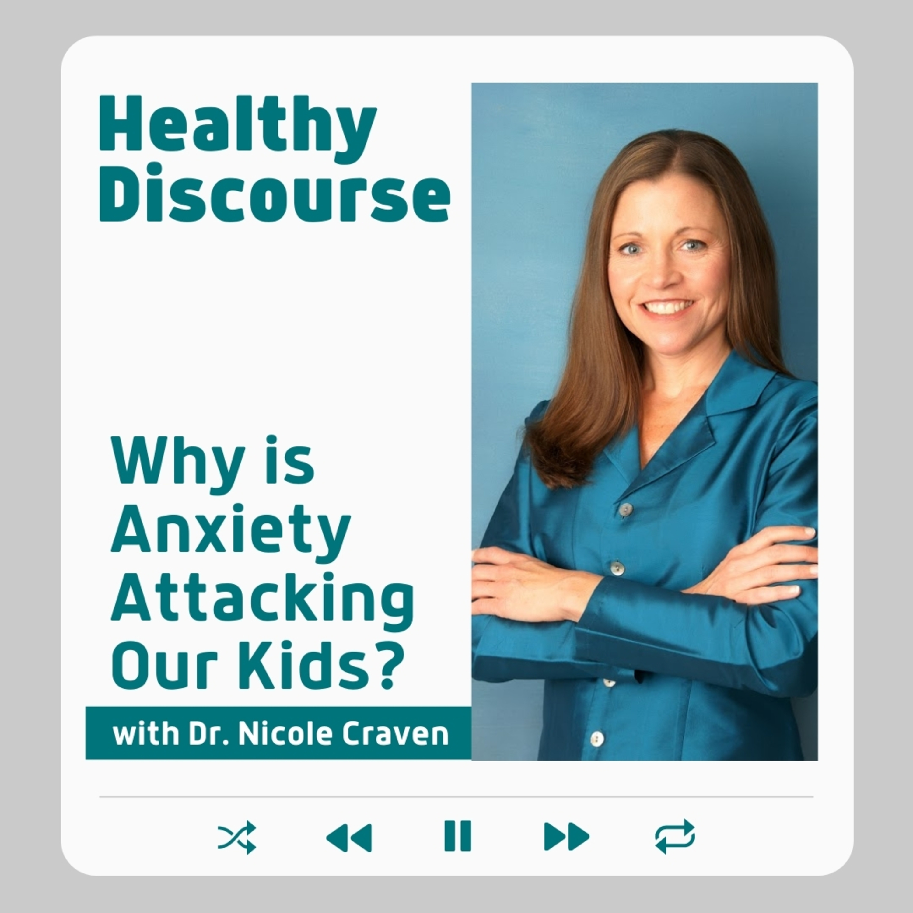 Why Anxiety Is Attacking Our Kids and What Can We Do About It with Dr. Nicole Craven episode artwork