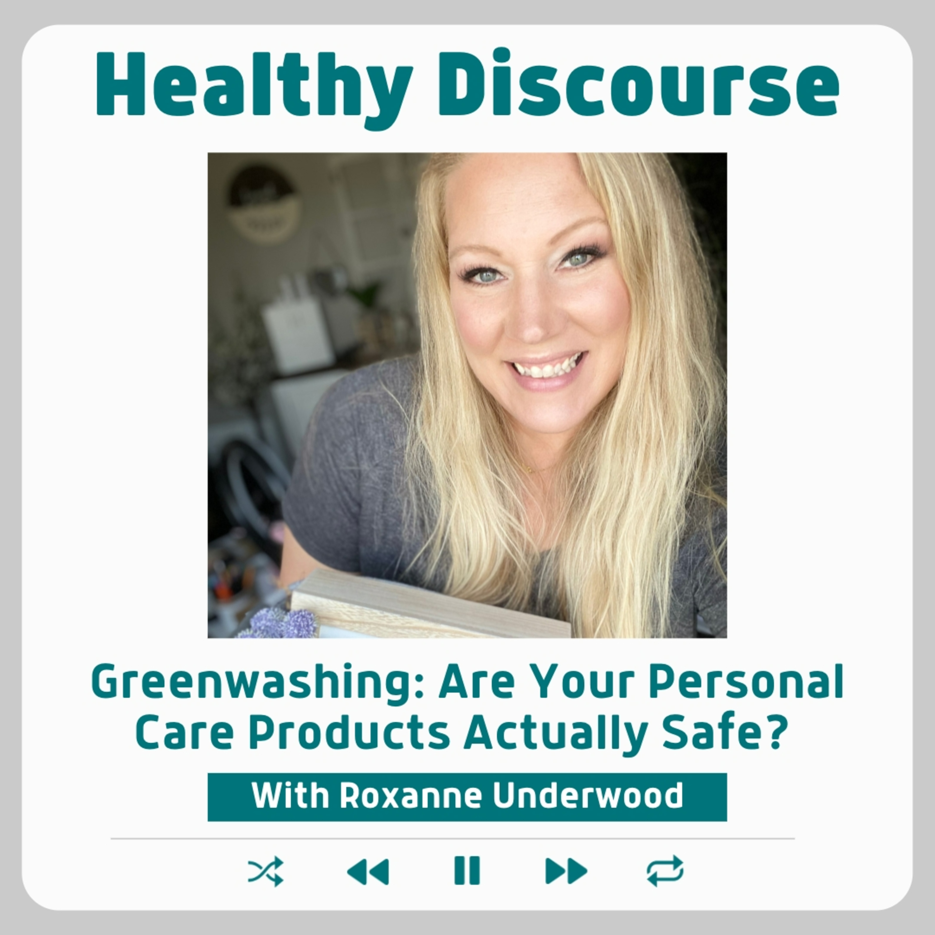 Greenwashing: Are Your Personal Care Products ACTUALLY Safe? episode artwork
