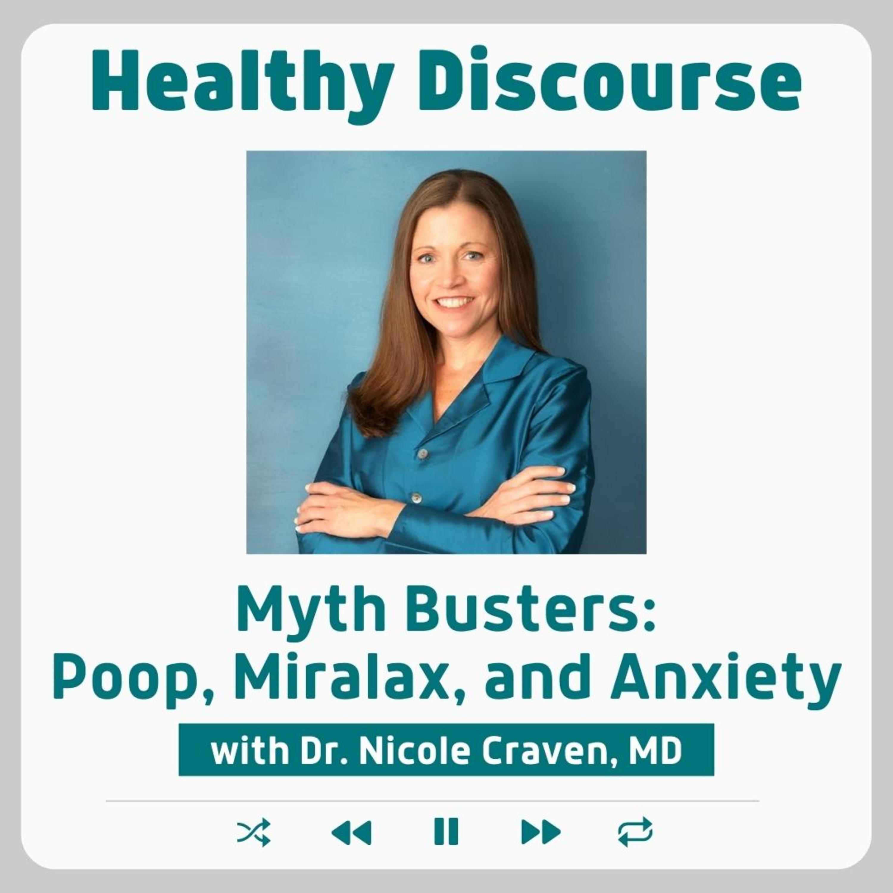 Myth Busters: Poop, Miralax and Anxiety with Pediatrician Dr. Nicole Craven episode artwork