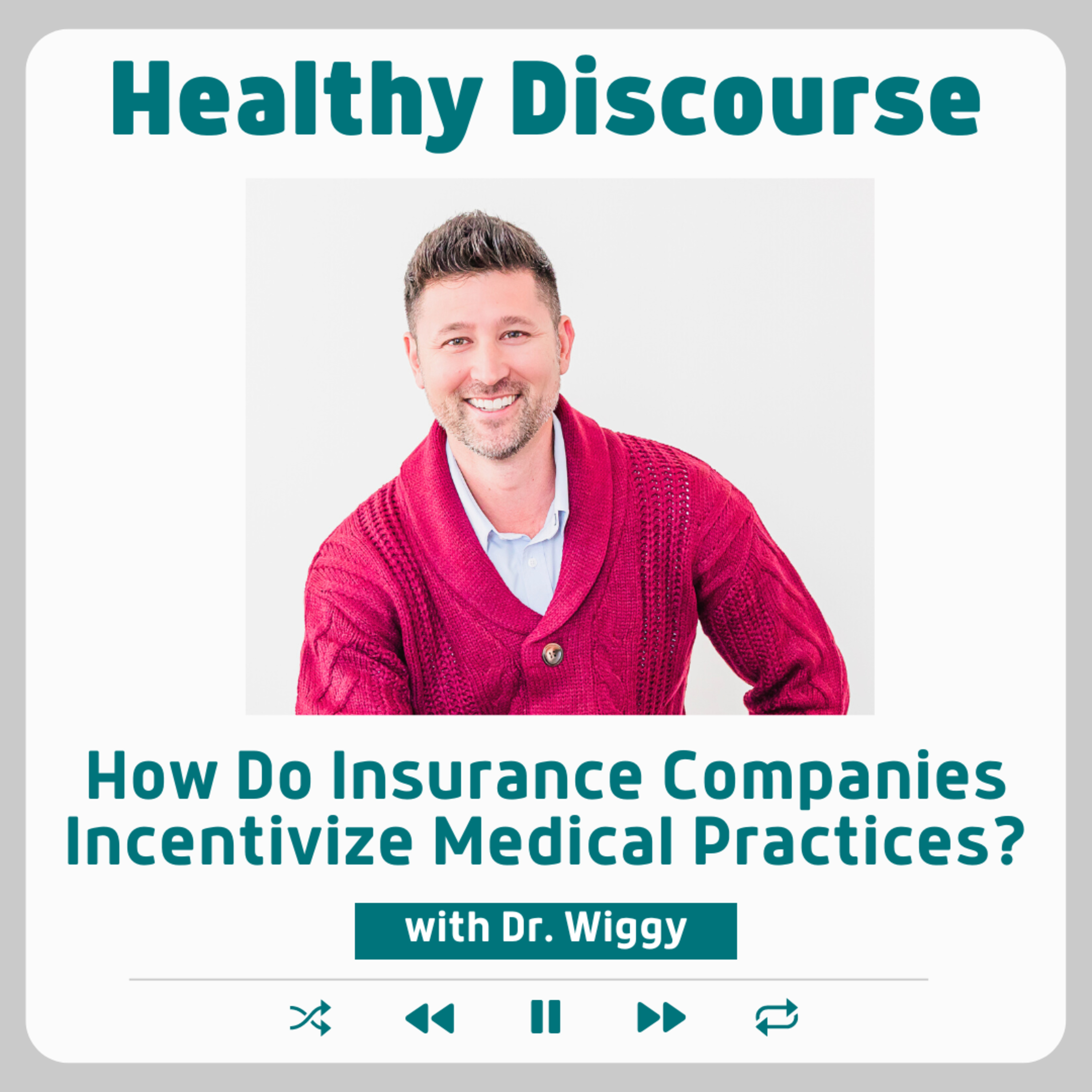 How do insurance companies incentivize medical practices?  episode artwork