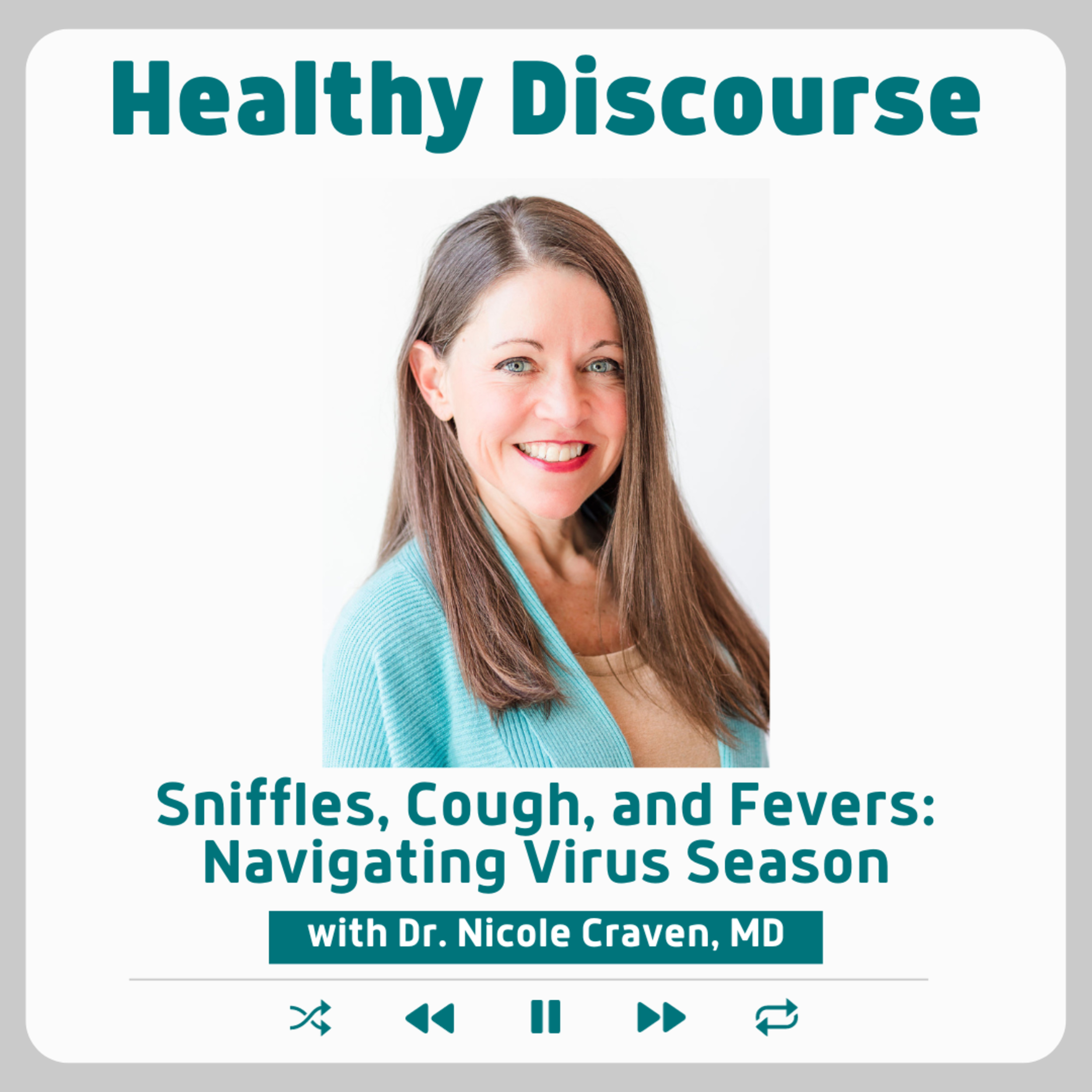 Sniffles, Cough, and Fevers: Navigating Virus Season with Dr. Nicole Craven, MD episode artwork