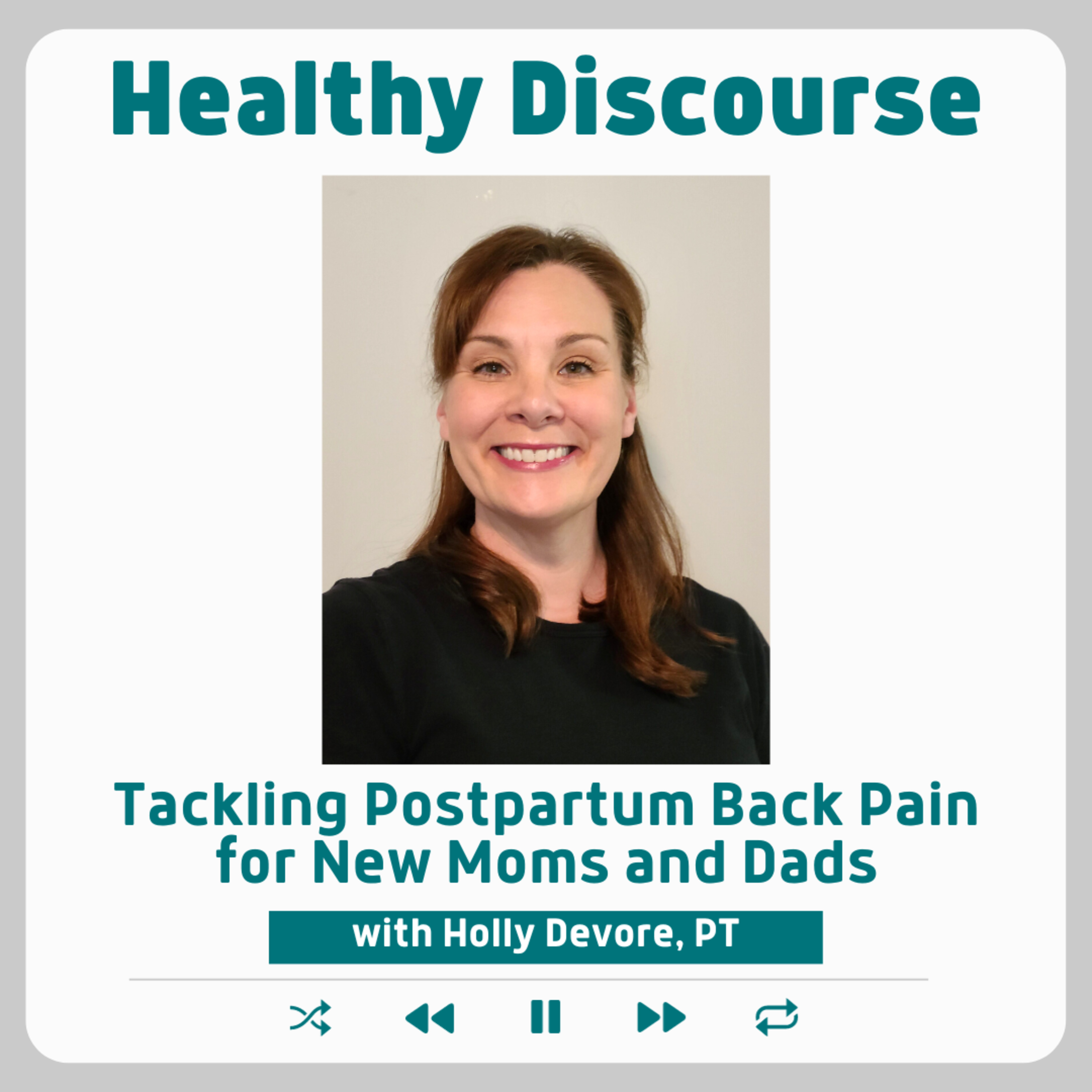 Tackling Postpartum Back Pain for New Moms and Dads with Holly Devore, PT episode artwork