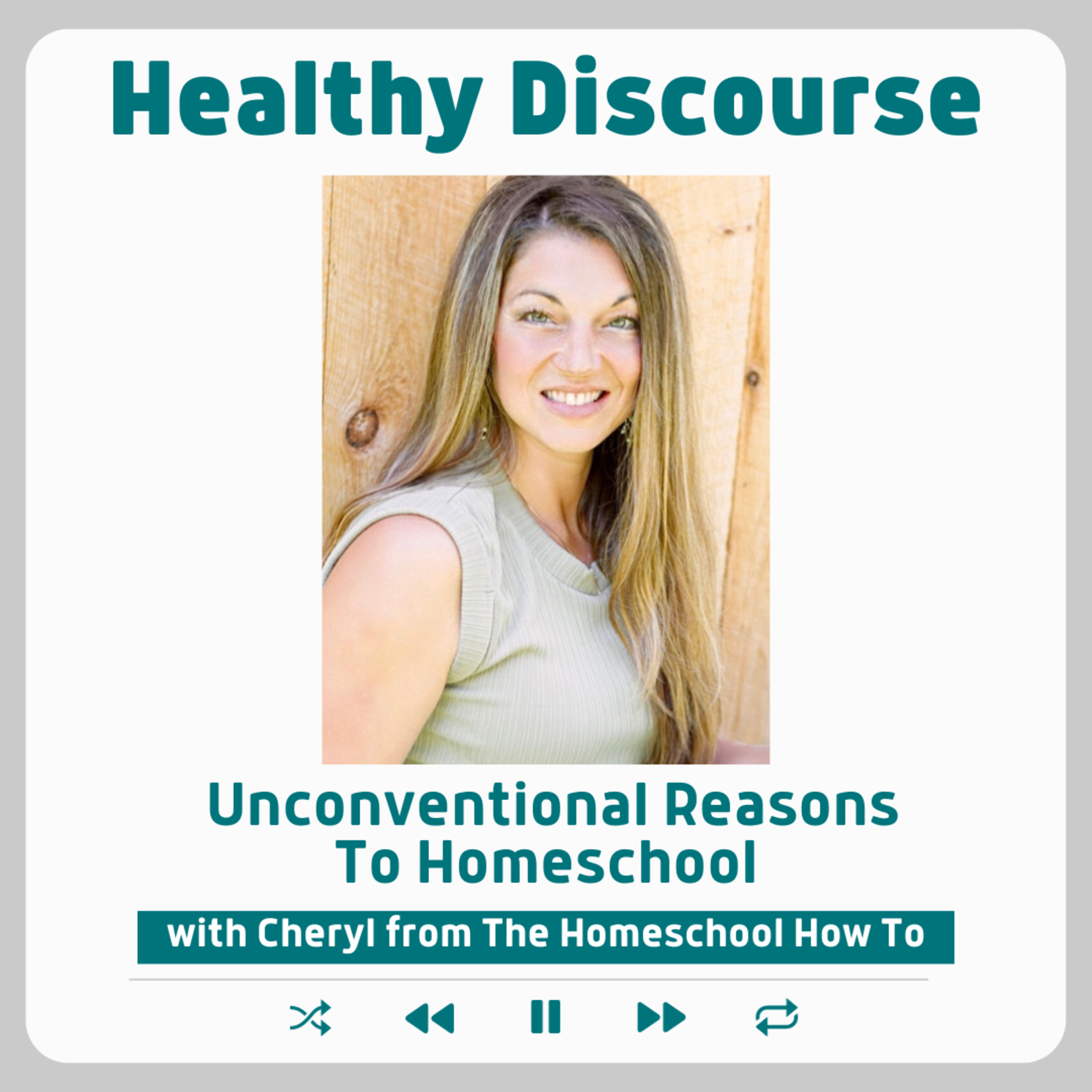 Unconventional Reasons To Homeschool with Cheryl from The Homeschool How To episode artwork