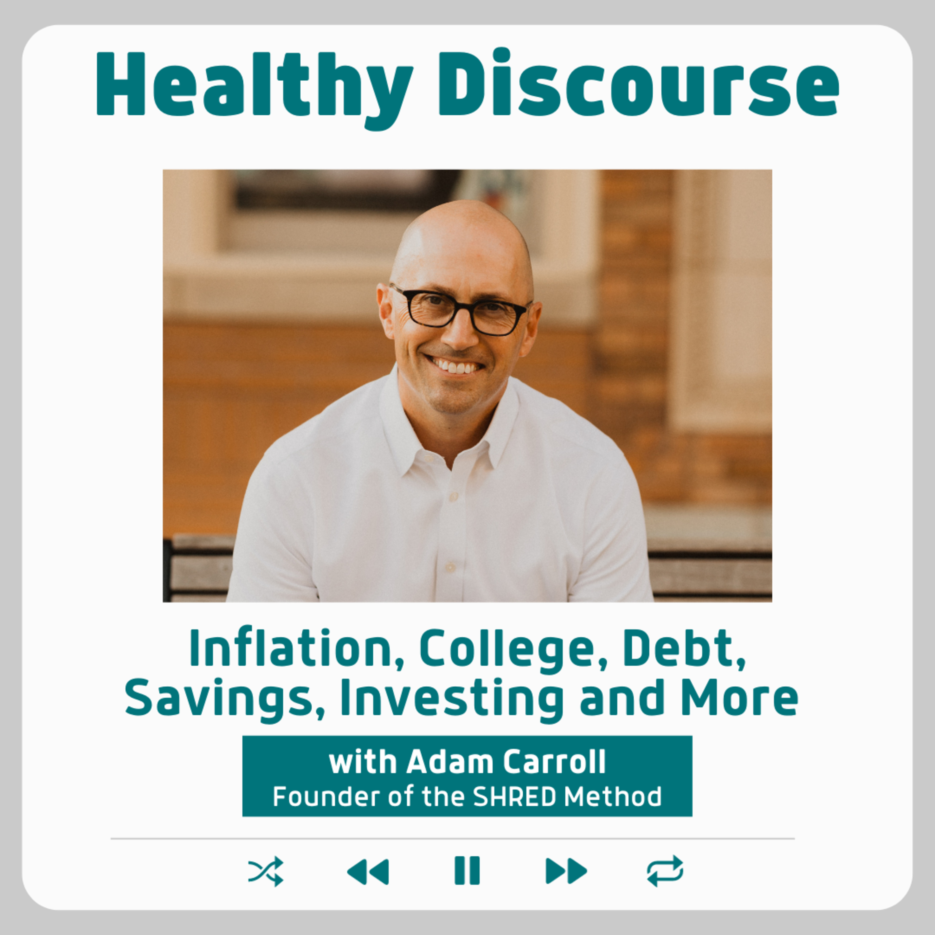 Inflation, College, Debt, Savings, Investing and More with Adam Carroll, Founder of the SHRED Method episode artwork