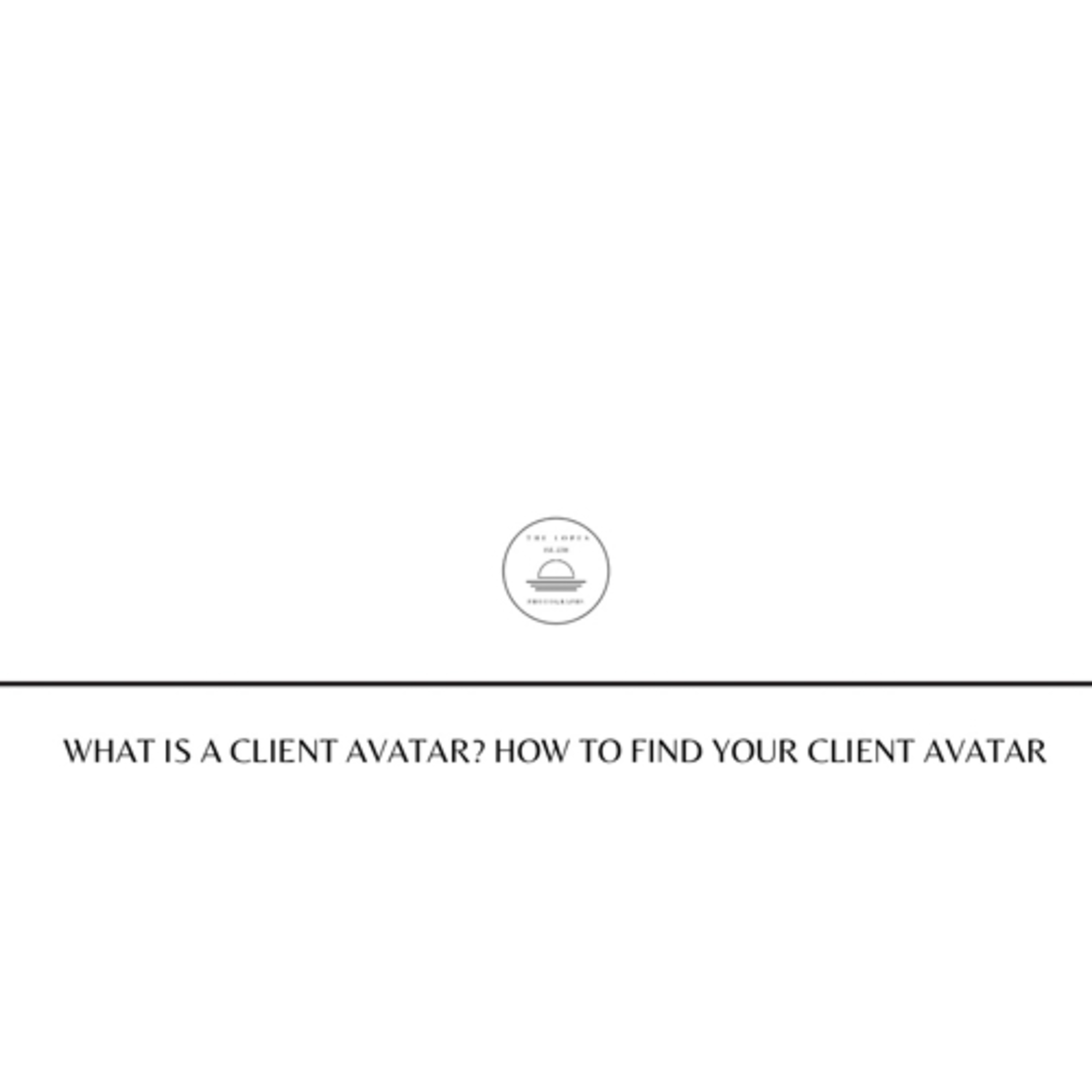 What Is A Client Avatar? How To Find Your Client Avatar