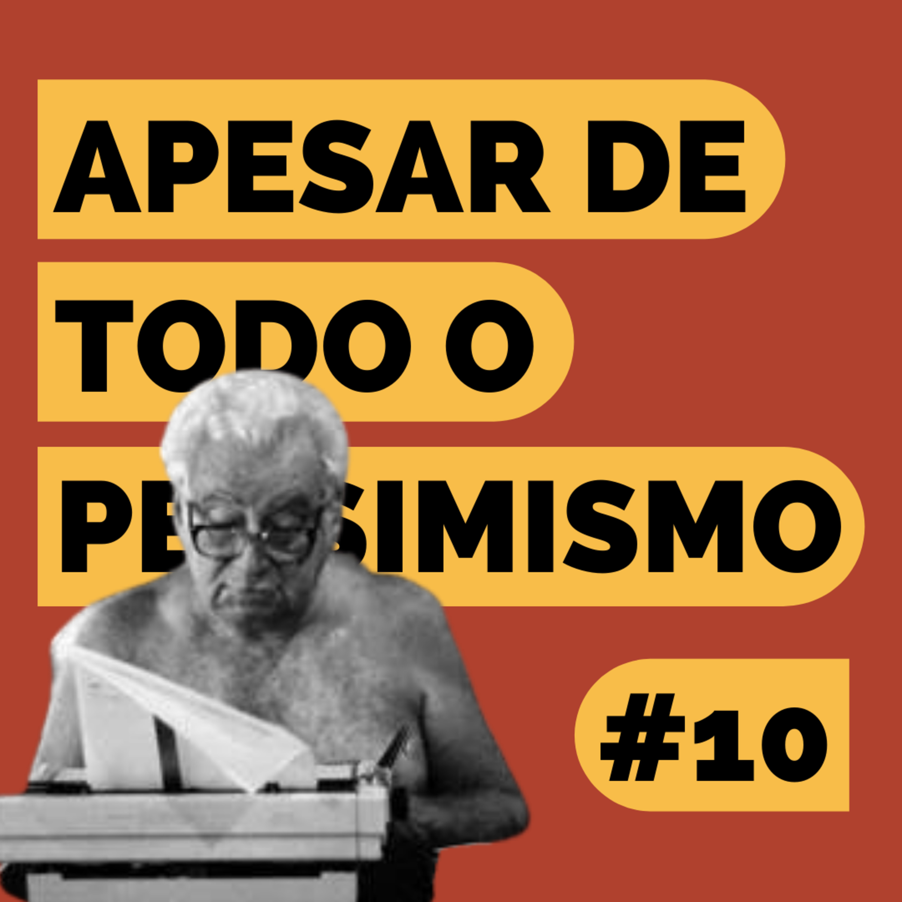 Apesar de todo o pessimismo, um podcast de leitura literária