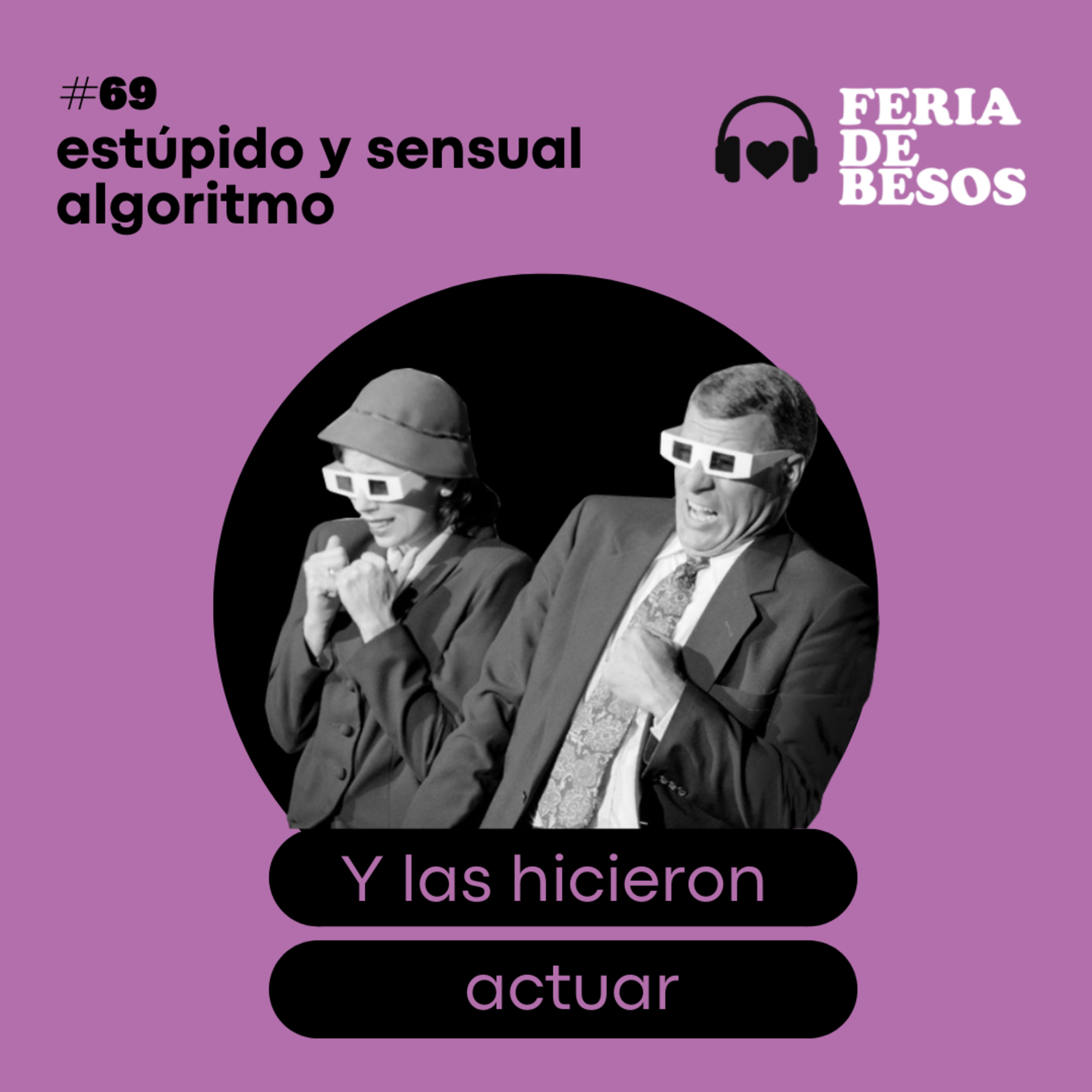 Feria de Besos | Estúpido y sensual algoritmo #69 episode artwork