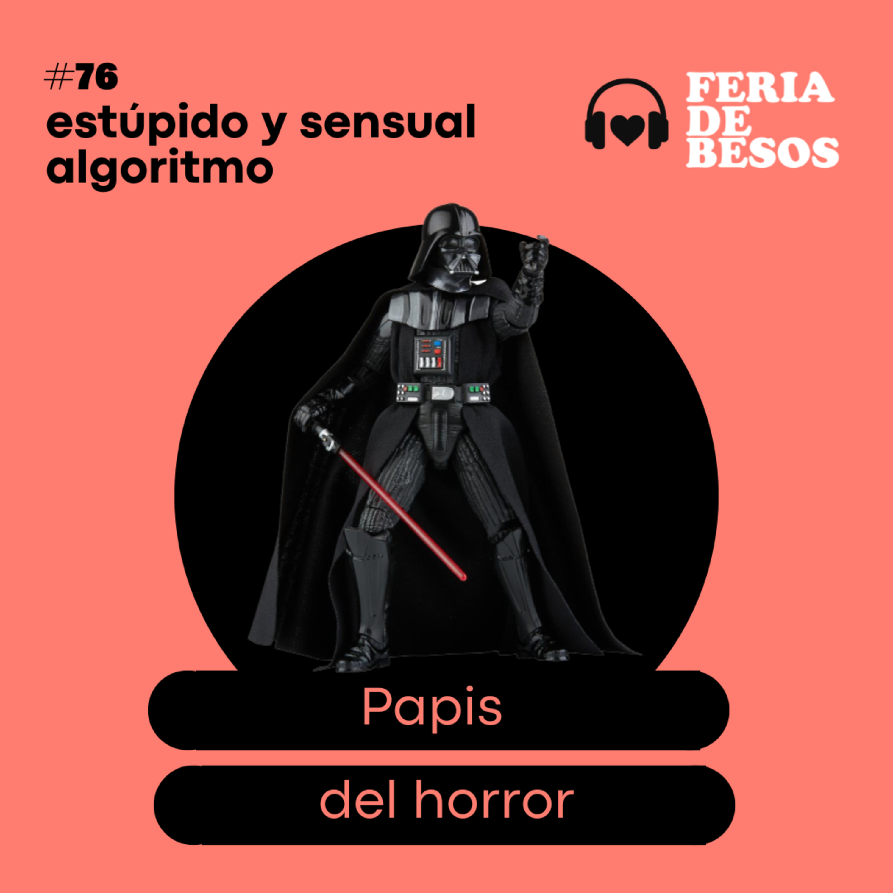 Feria de Besos | Estúpido y sensual algoritmo #76 episode artwork