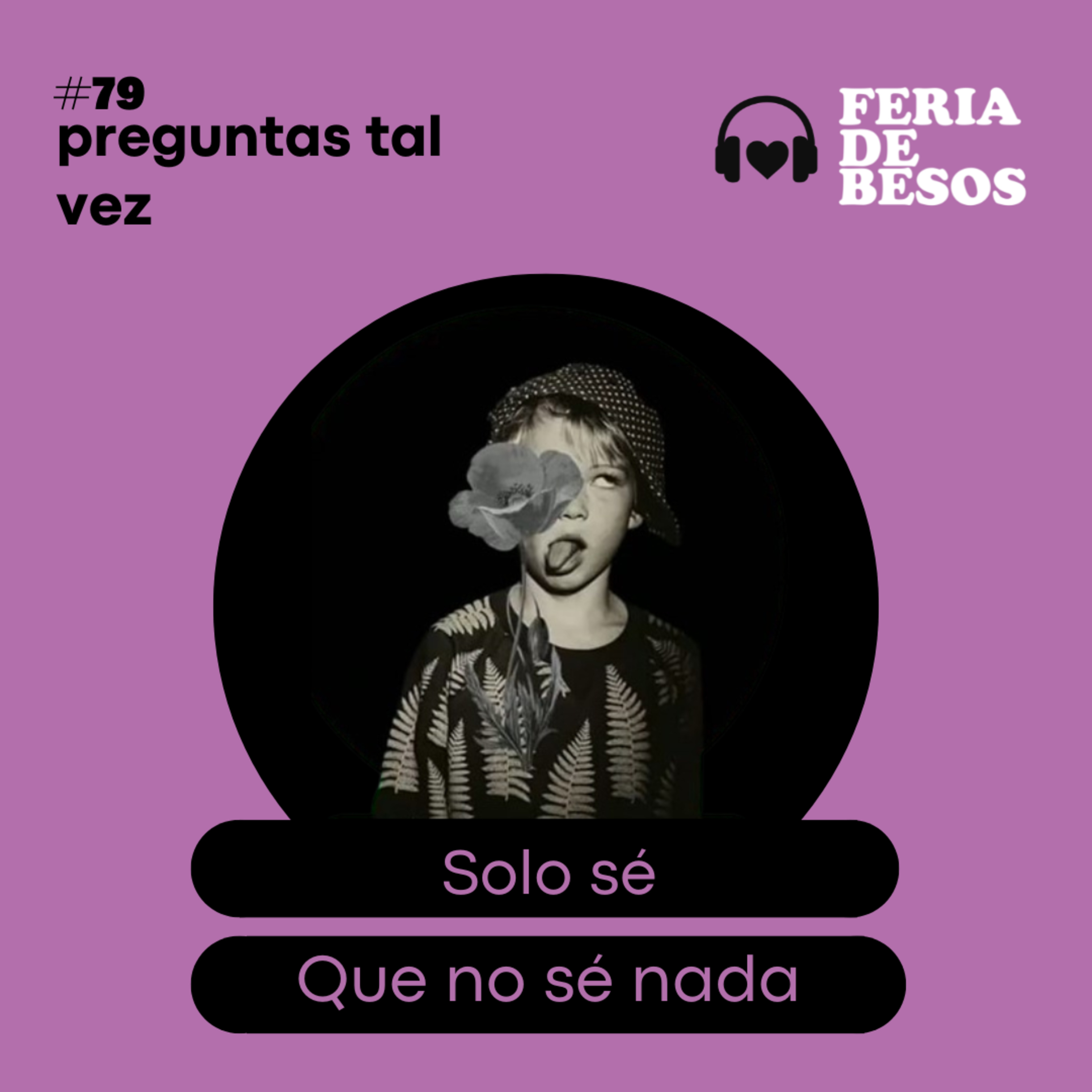 Feria de Besos | Preguntas tal vez #79 episode artwork