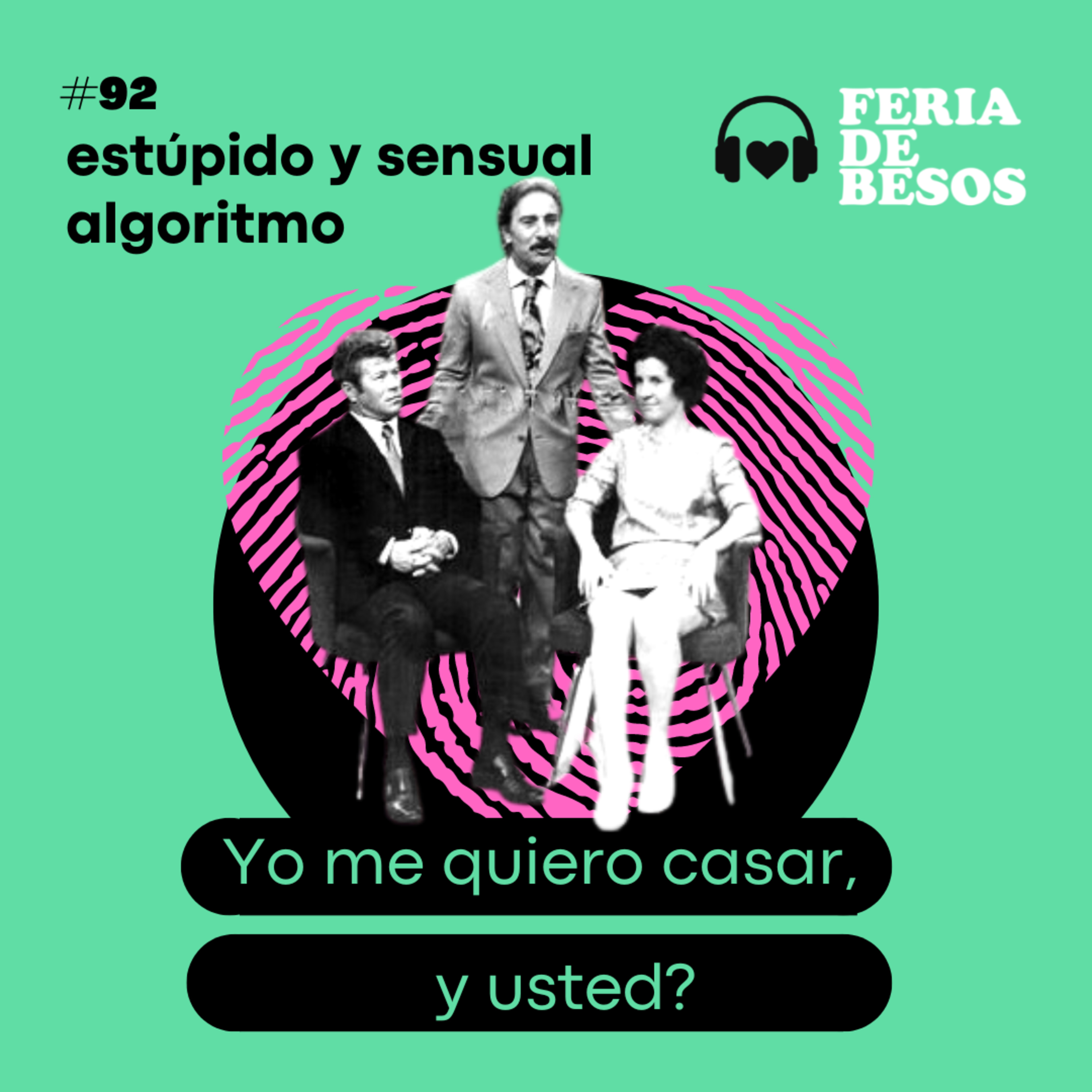 Feria de besos | Estúpido y sensual algoritmo #92 episode artwork