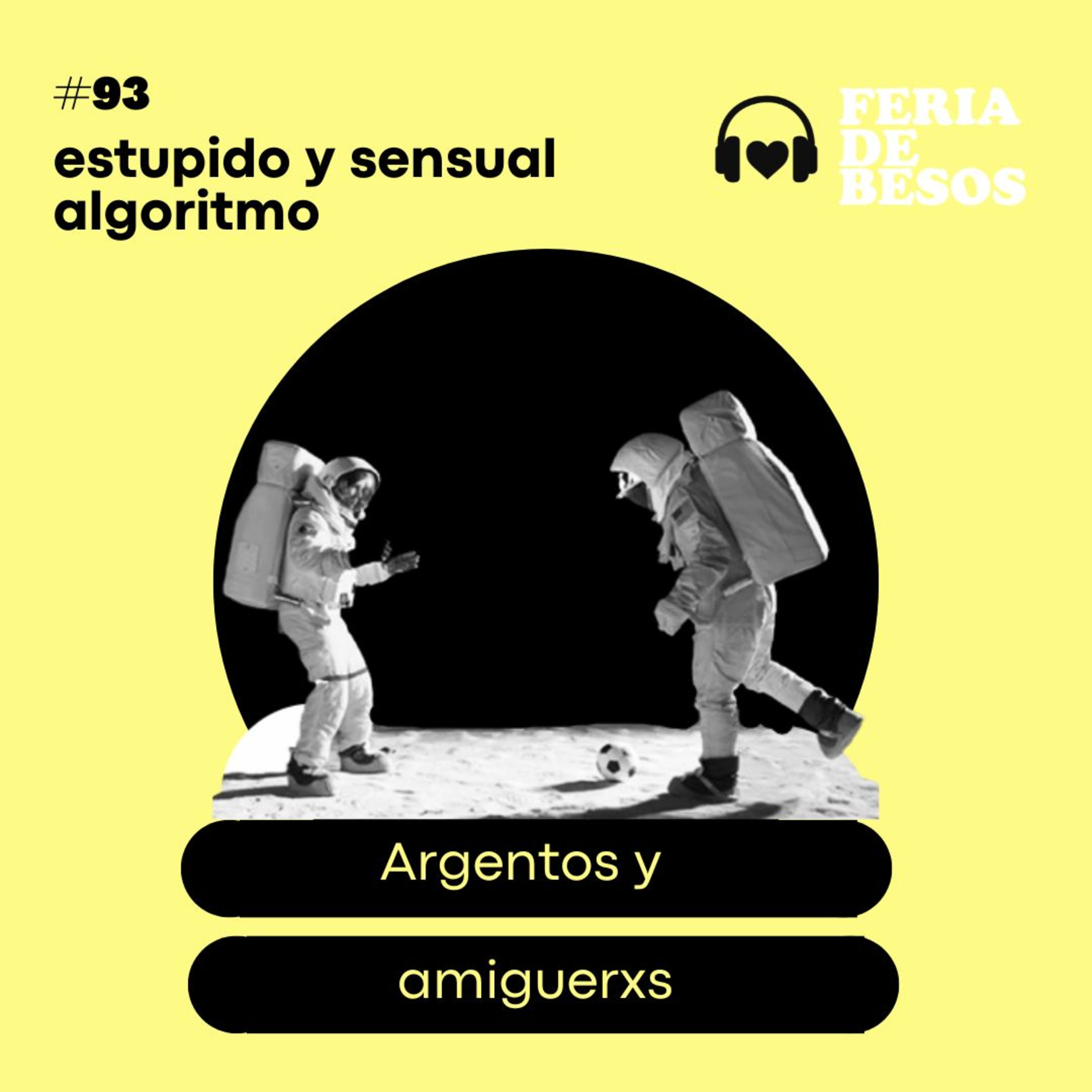 Feria de Besos | Estúpido y sensual algoritmo #93 episode artwork