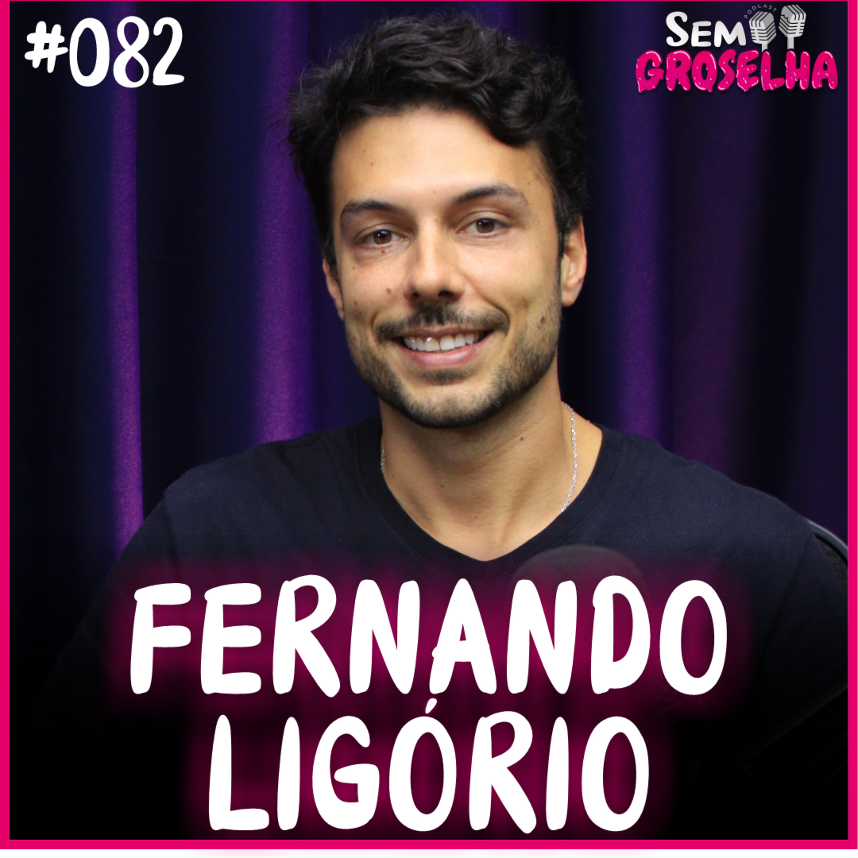 Fernando Ligório (CEO da VOE Ideias) - Sem Groselha Podcast #082 episode artwork