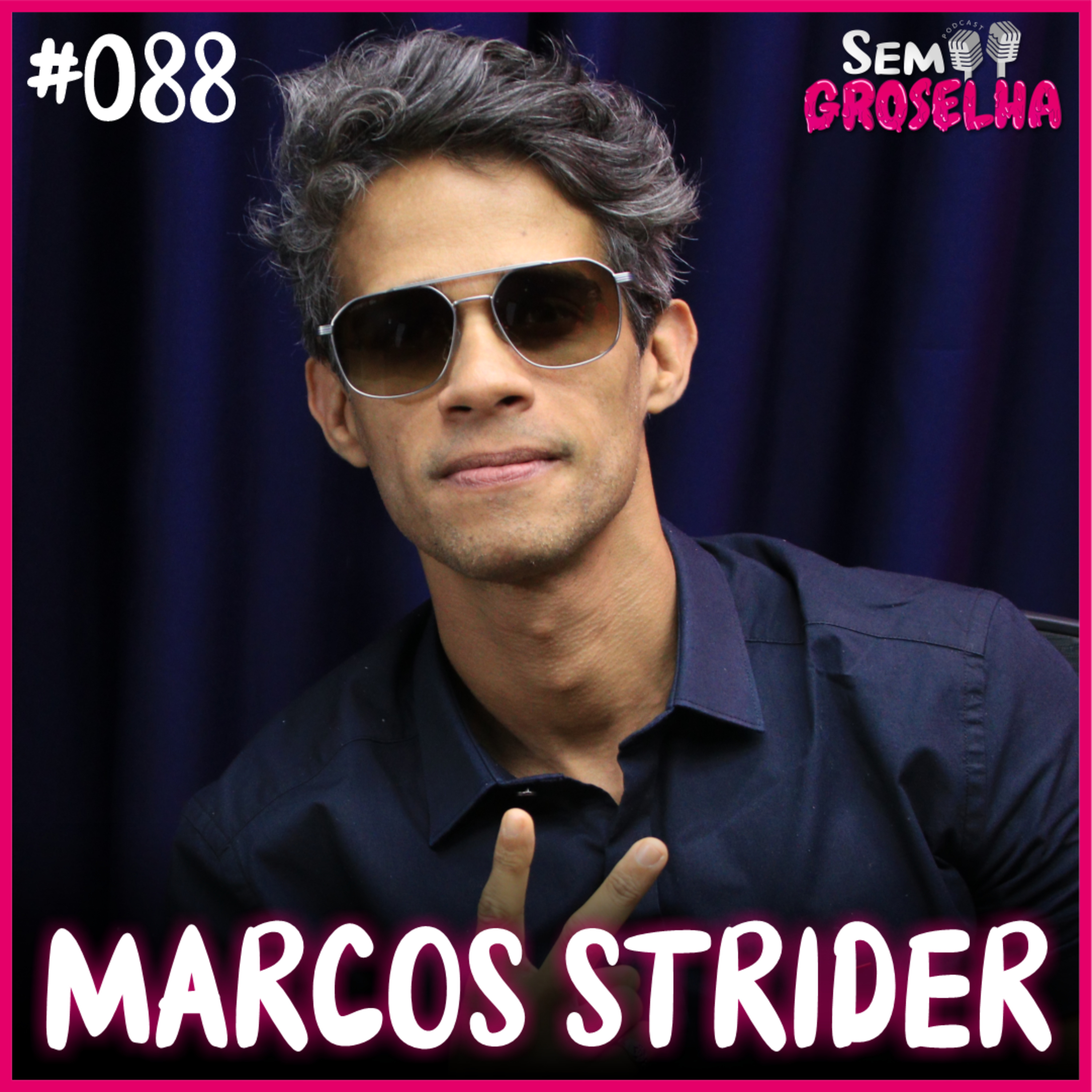 Marcos Strider (Comunicação e Marketing) - Sem Groselha Podcast #088 episode artwork
