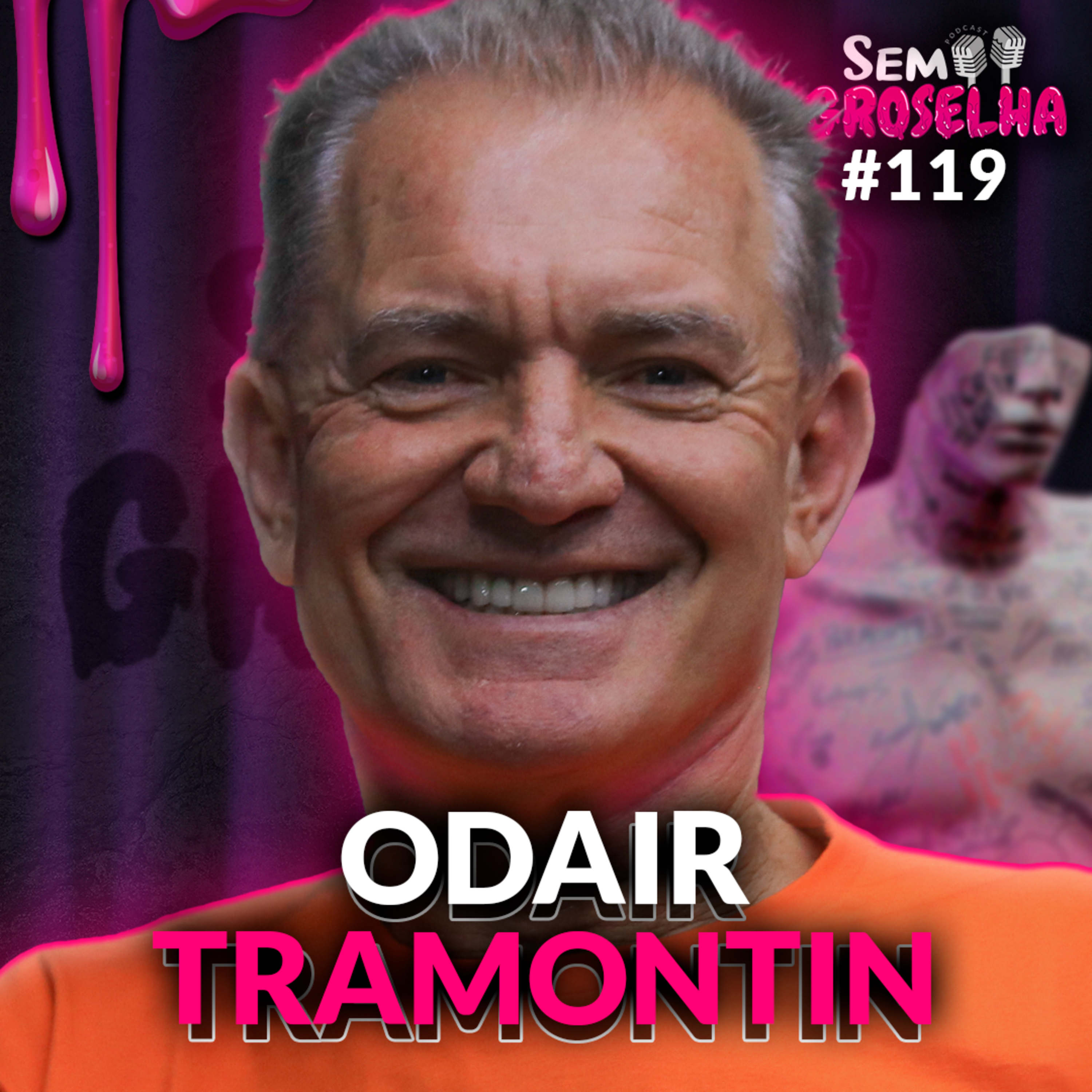 Odair Tramontin (Cand. Governador) - Sem Groselha Podcast #119 episode artwork